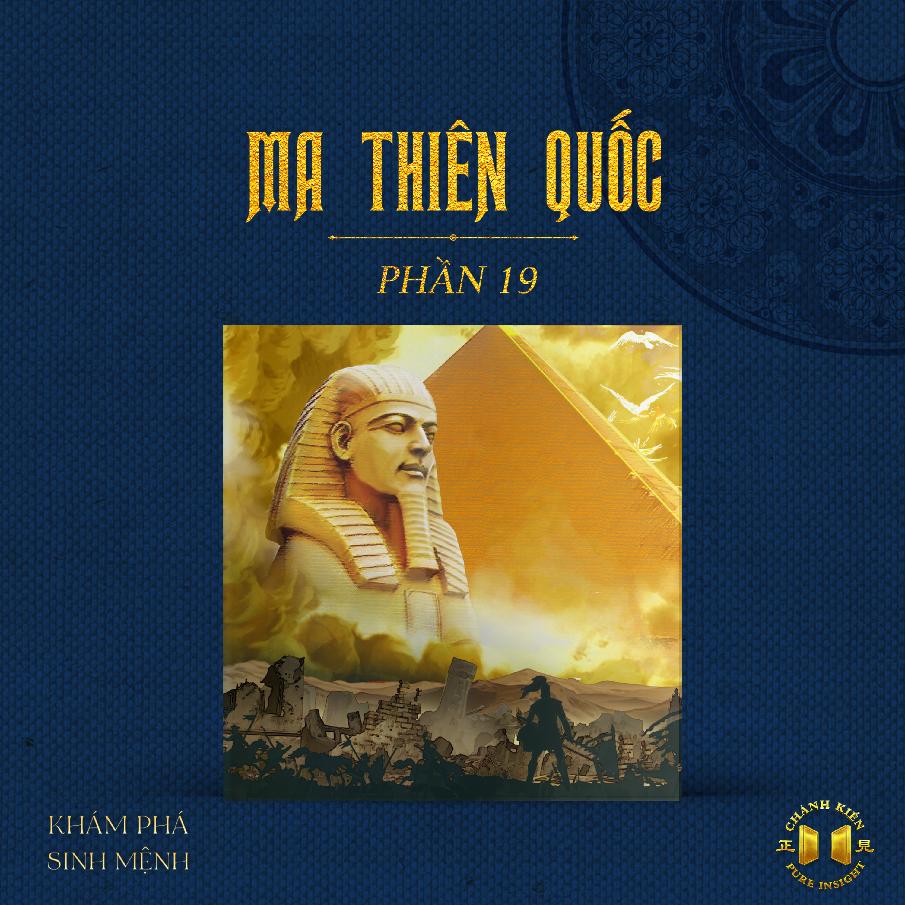 #107 Ma Thiên Quốc & Kim Tự Tháp - Phần 19/19 | Khám Phá Sinh Mệnh episode artwork