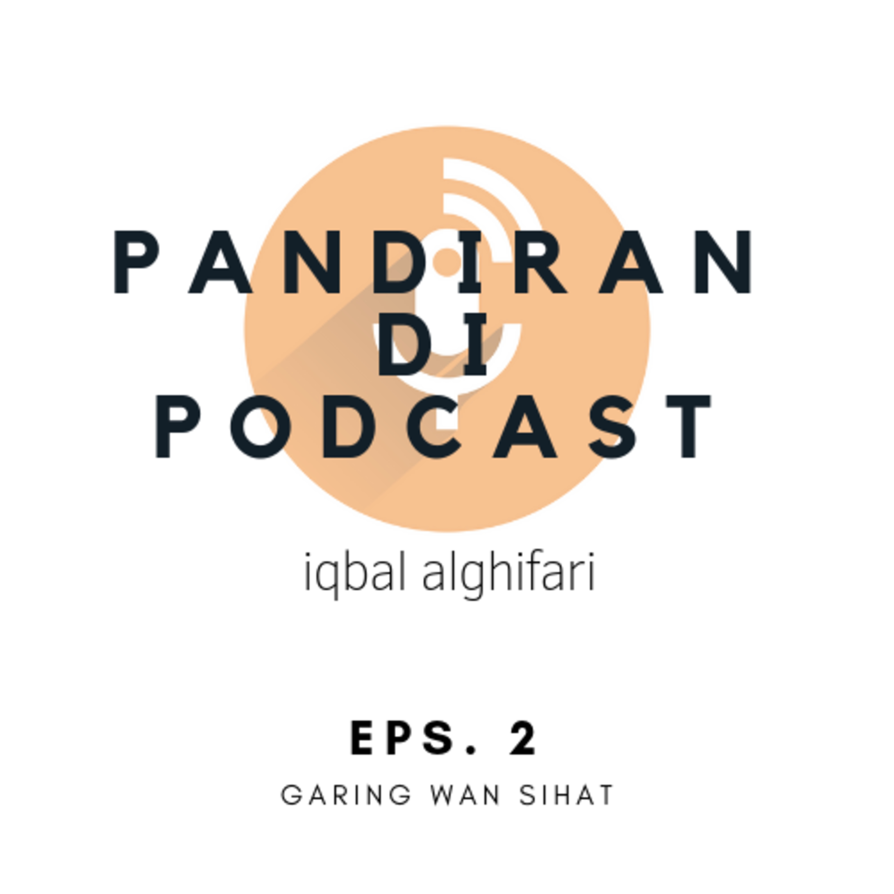 Episode 2 - Garing Wan Sehat