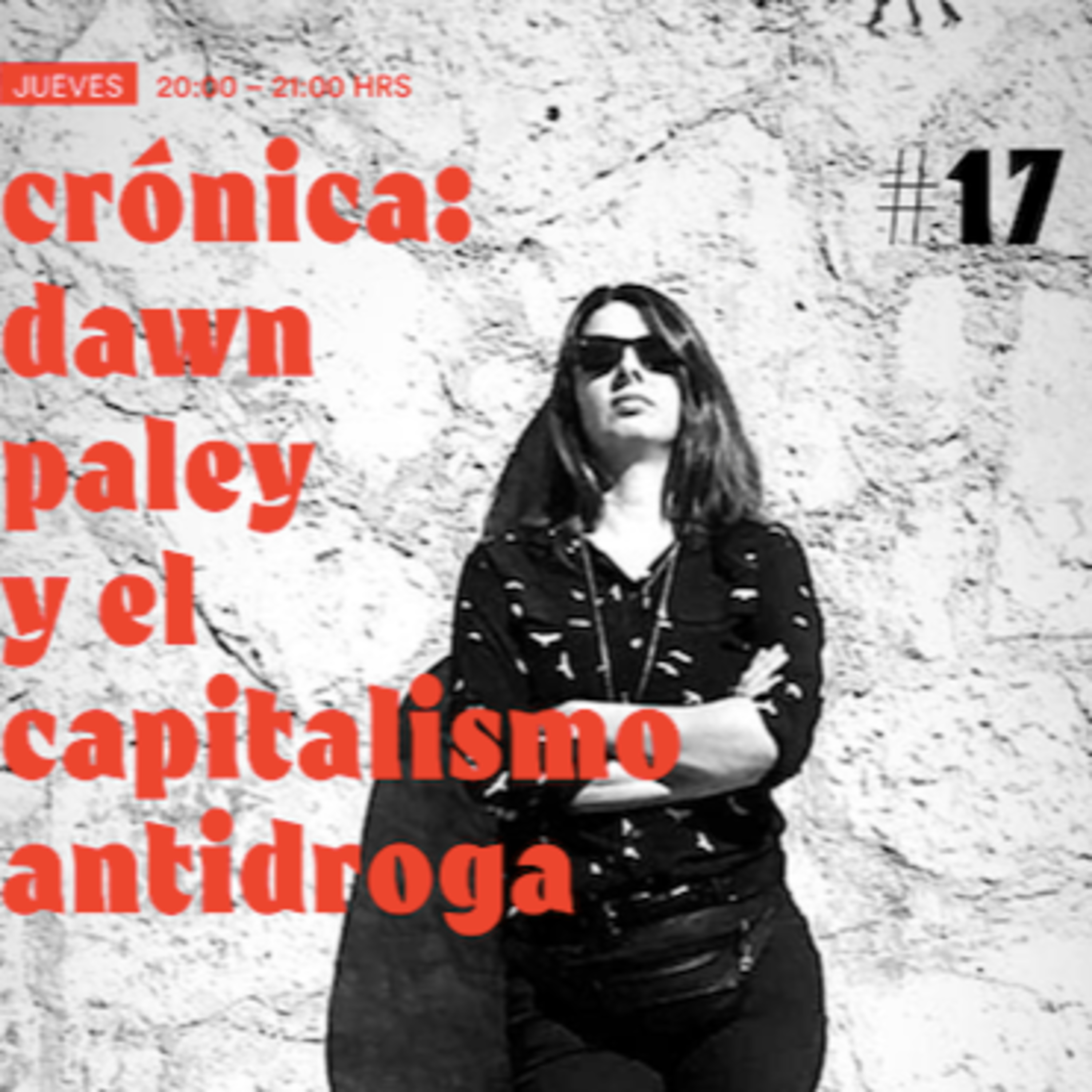 Ep. 17 Dawn Paley y el capitalismo anti-drogas episode artwork