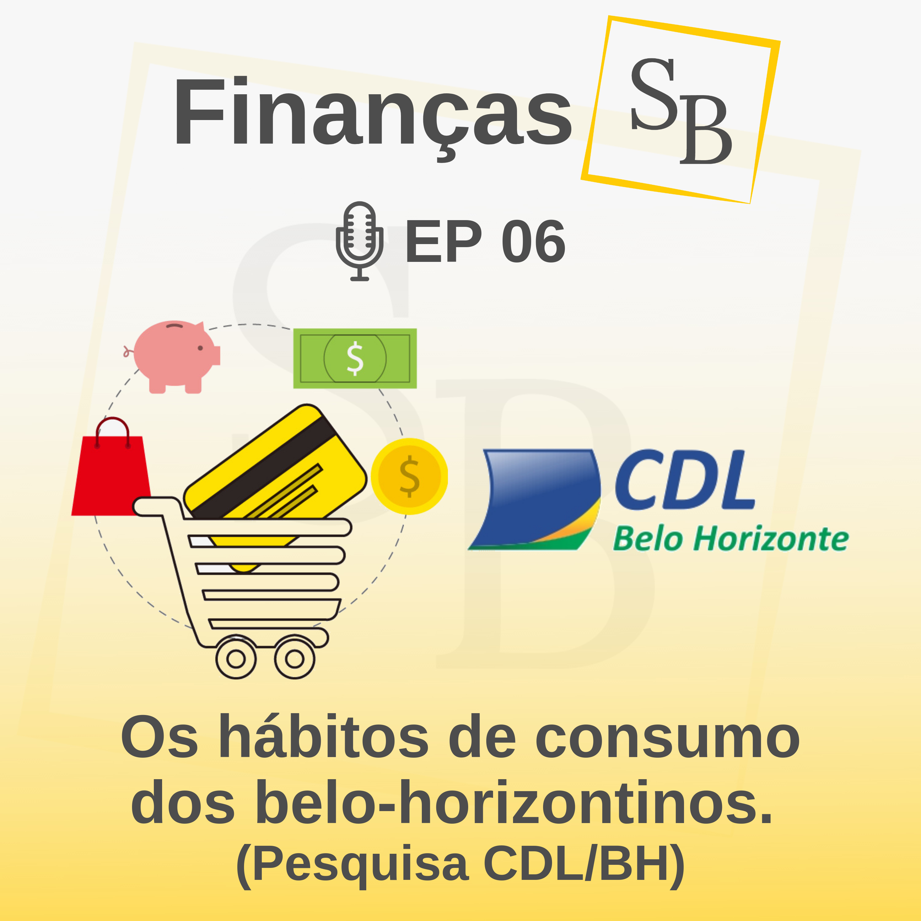 SB 06 - Os hábitos de consumo dos belo-horizontinos (Pesquisa CDL-BH)