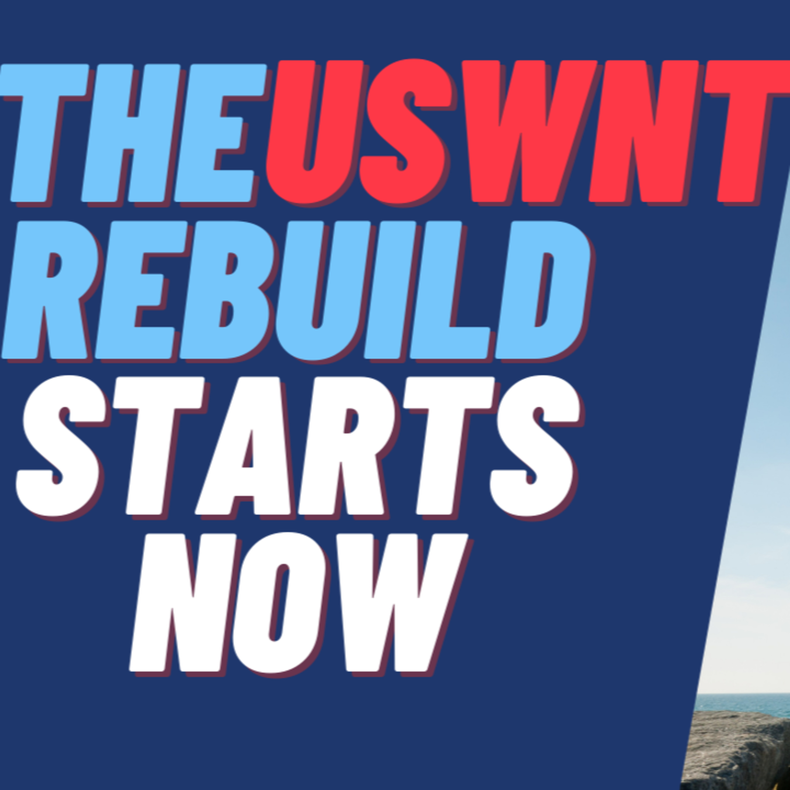 #115 USWNT Rebuild STARTS NOW | Tokyo Olympics | ANALYSIS episode artwork