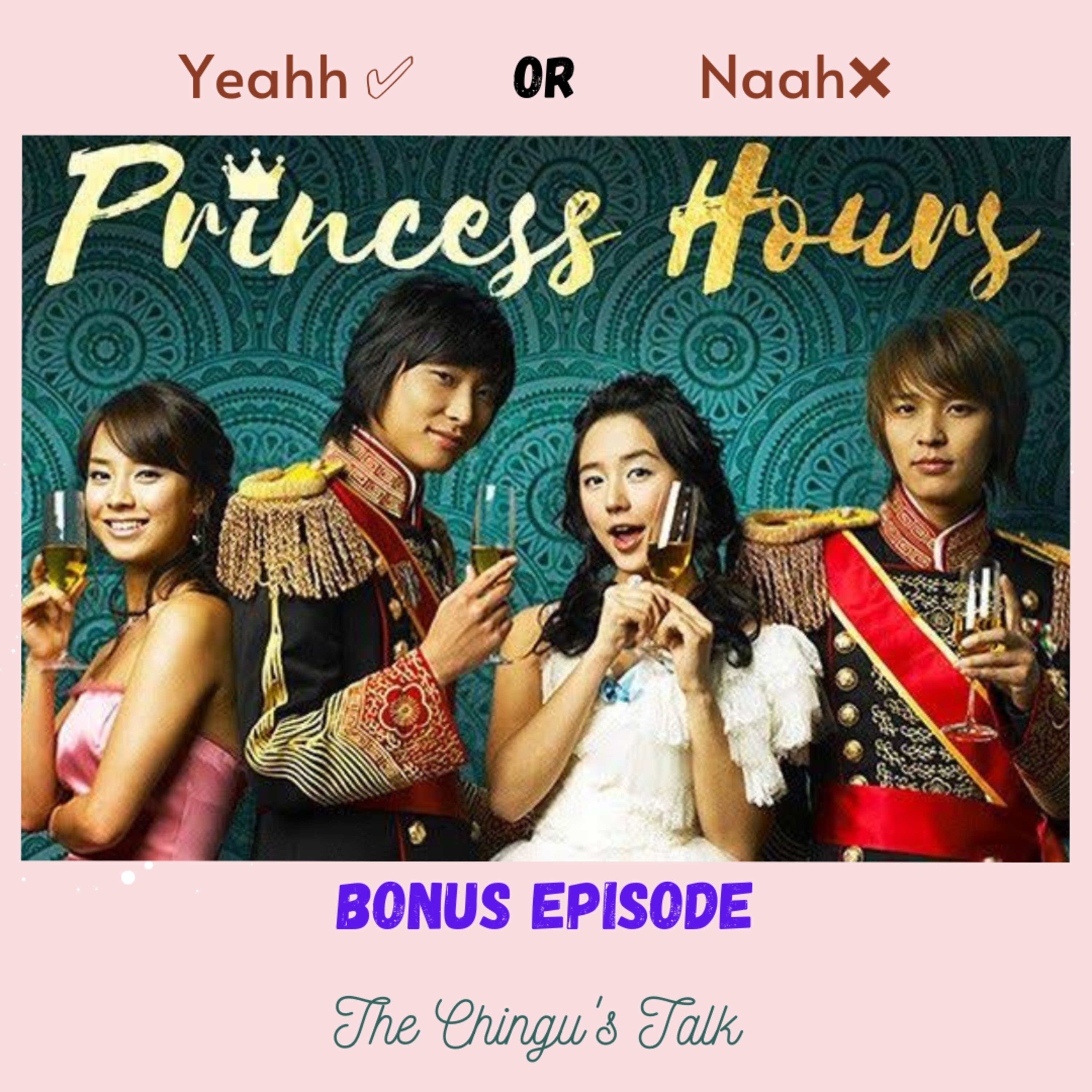 Princess Hours👑- Yeah OR Nah!!