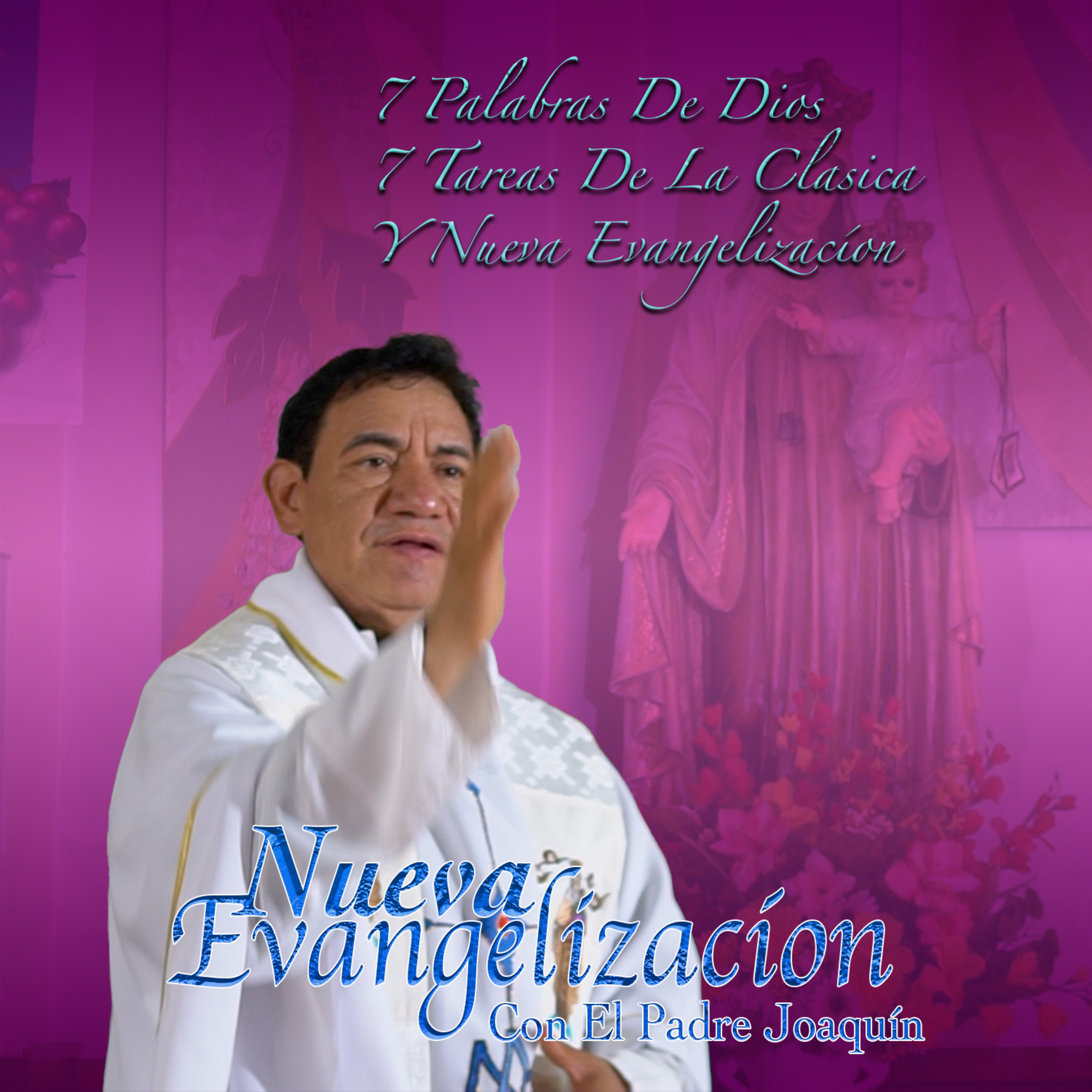 Nueva Evangelización Con El Padre Joaquin