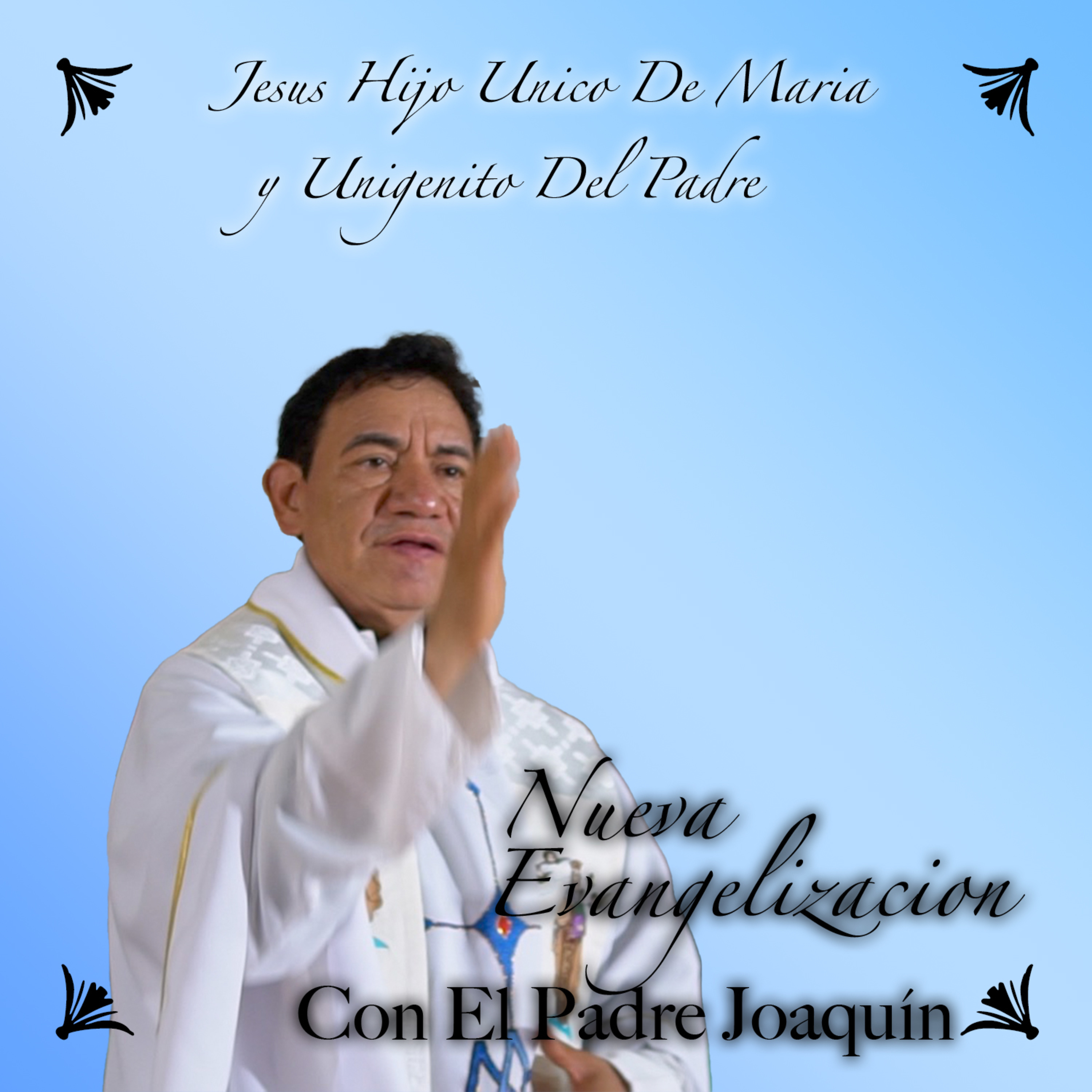 Nueva Evangelización Con El Padre Joaquin