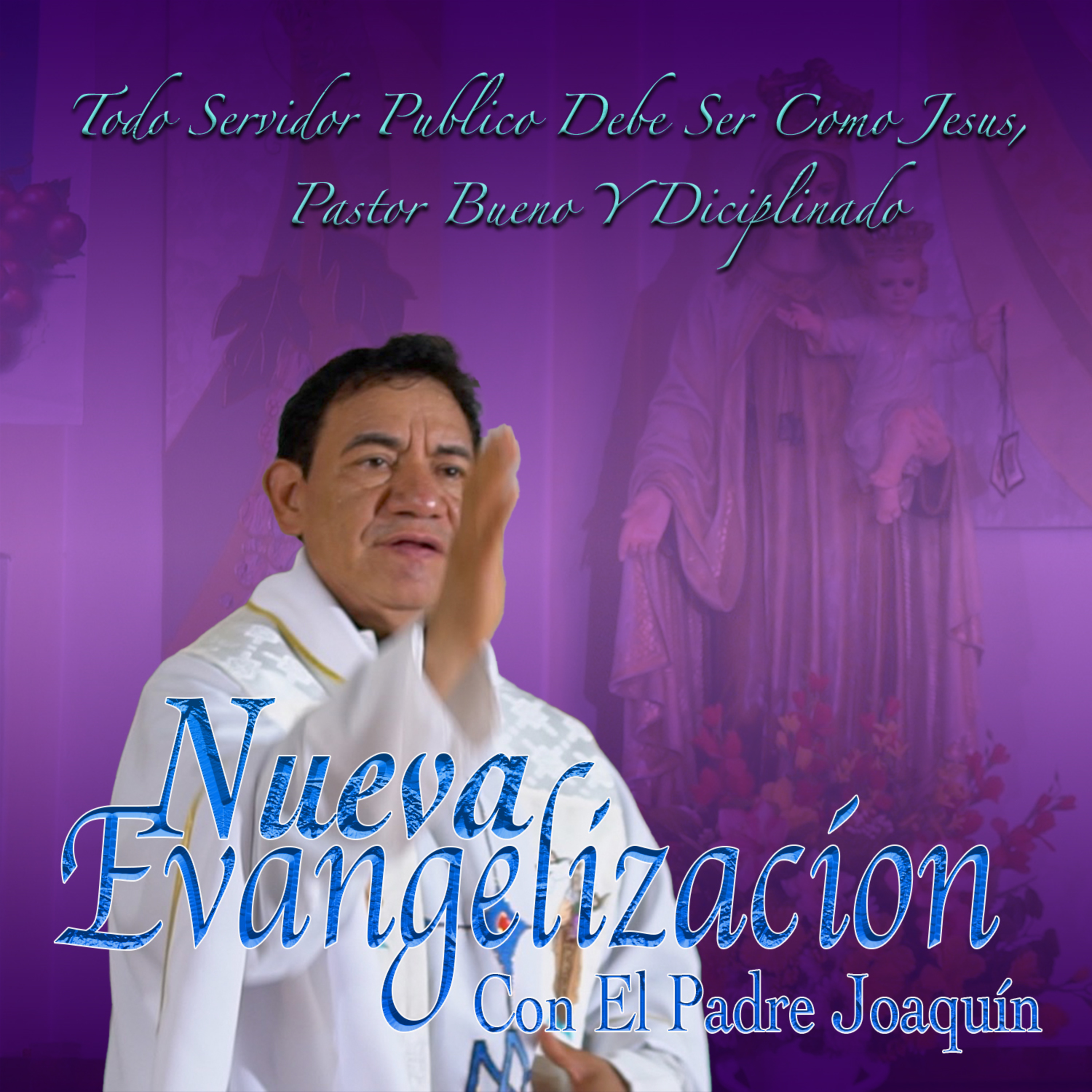 Nueva Evangelización Con El Padre Joaquin