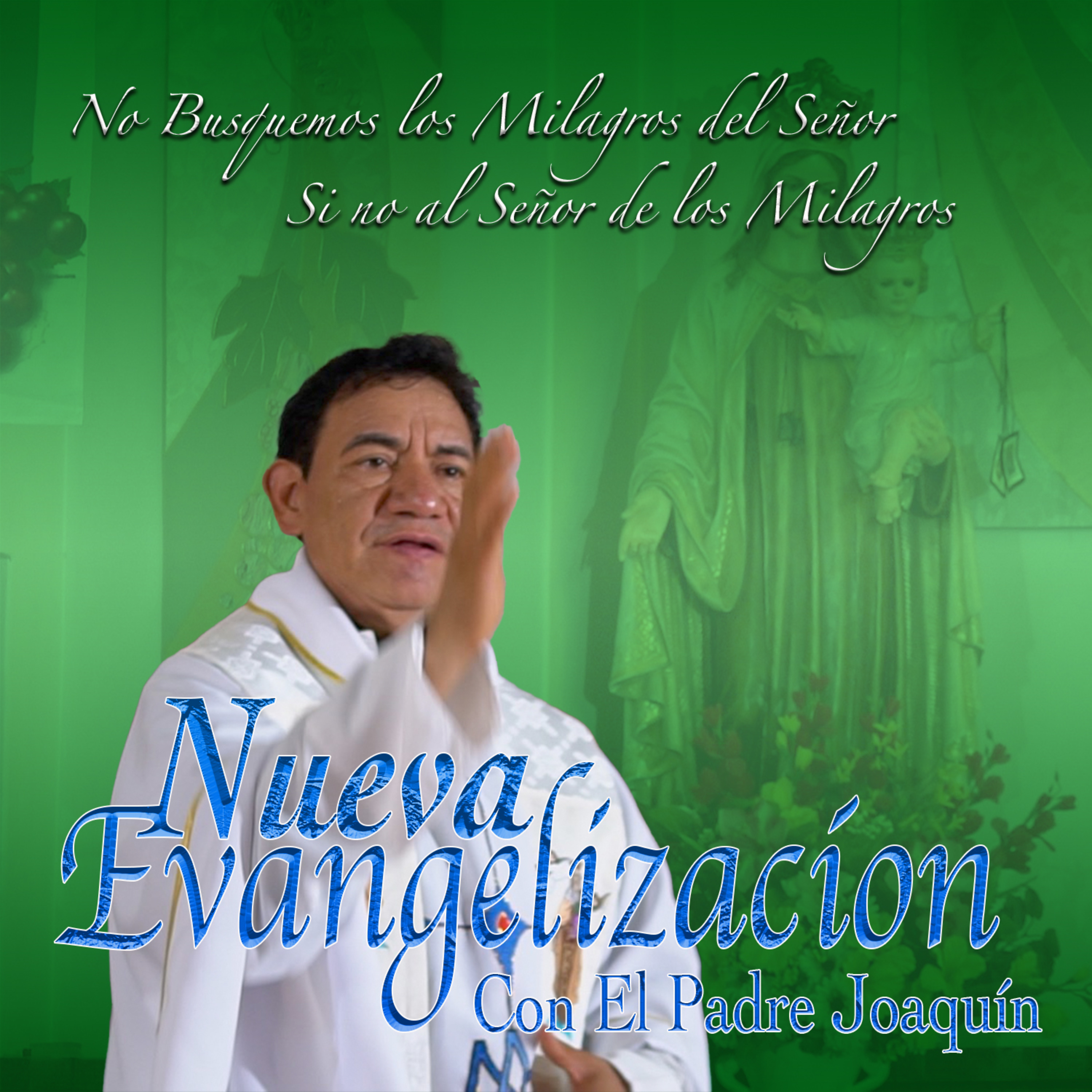 Nueva Evangelización Con El Padre Joaquin