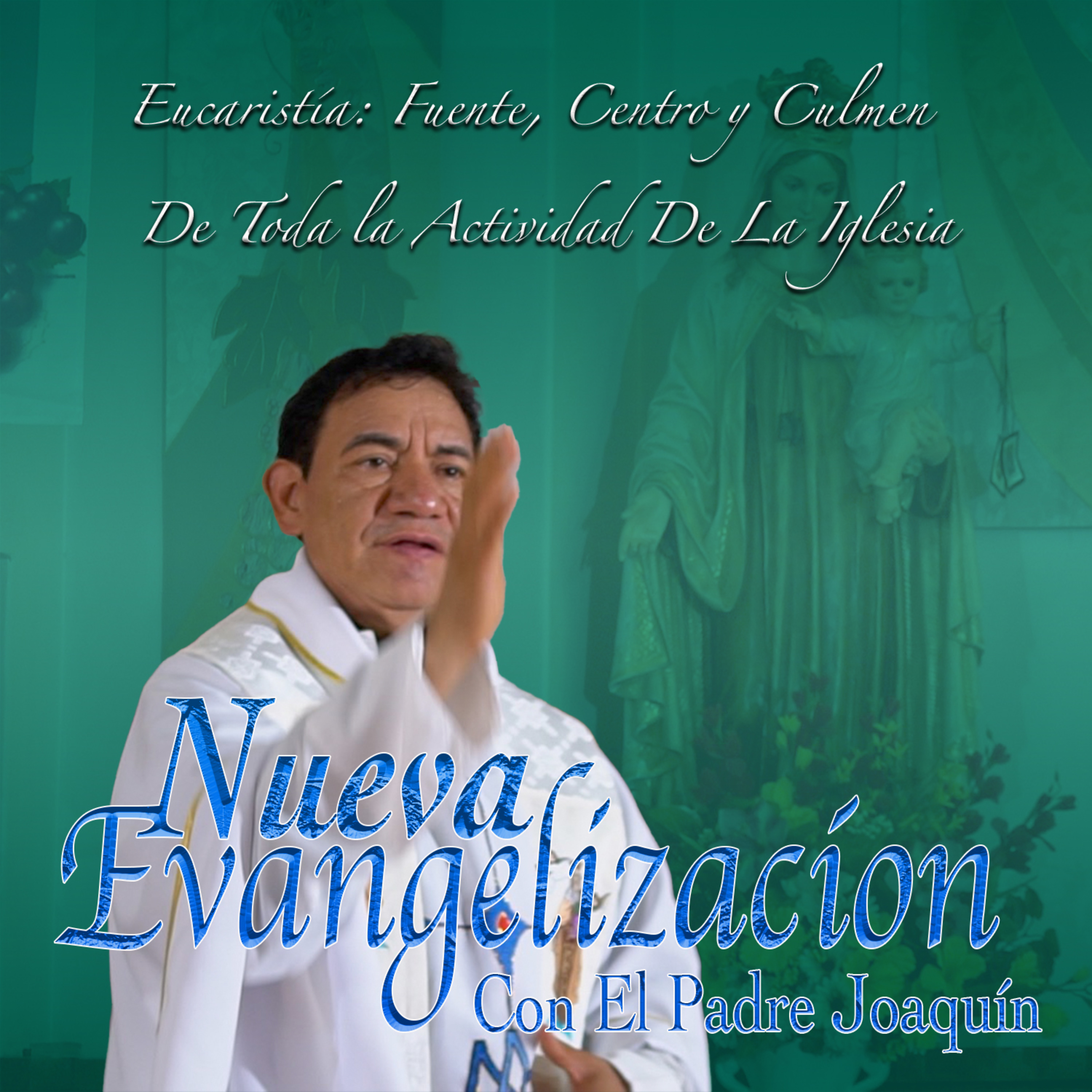 Nueva Evangelización Con El Padre Joaquin