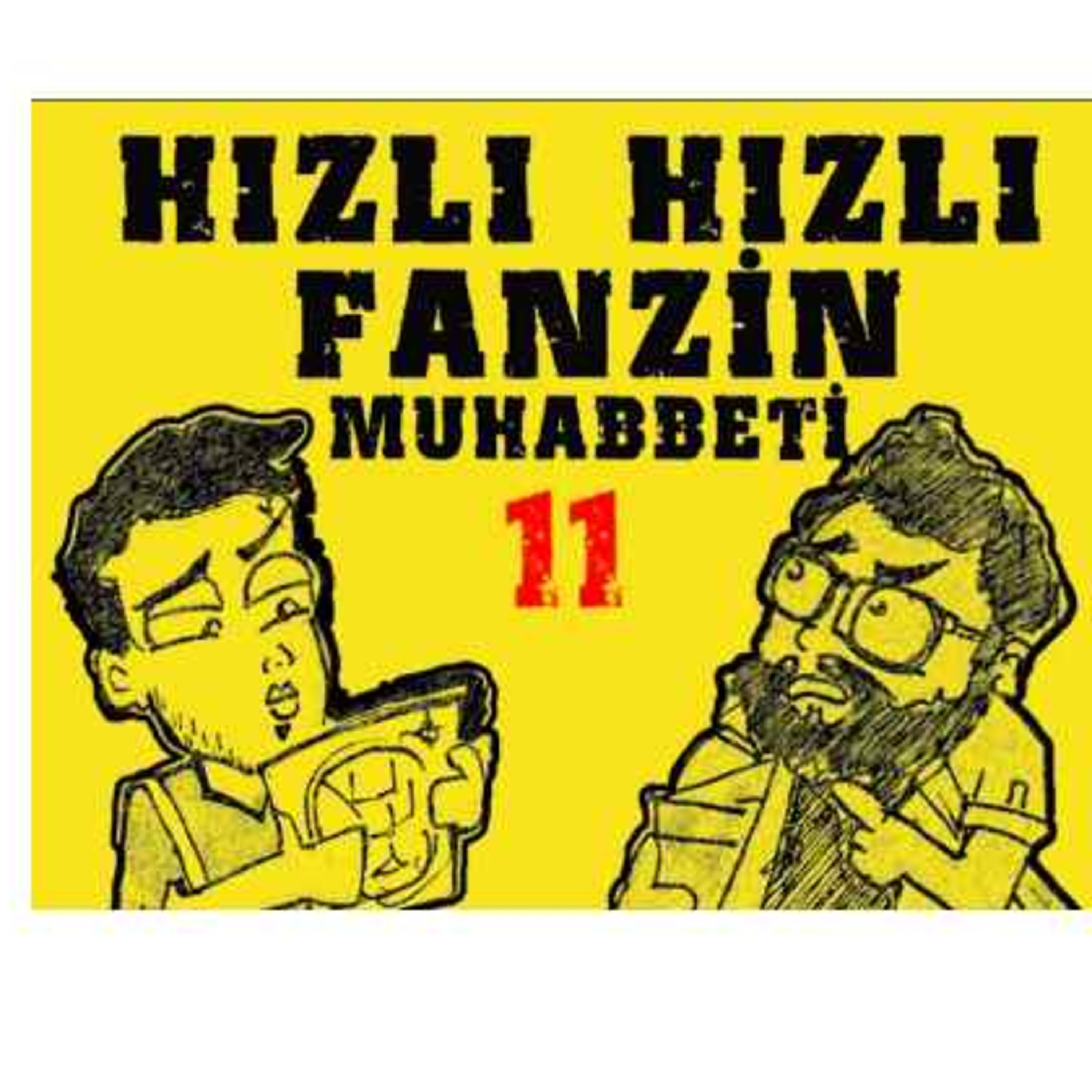 Hızlı Hızlı Fanzin Muhabbeti 11