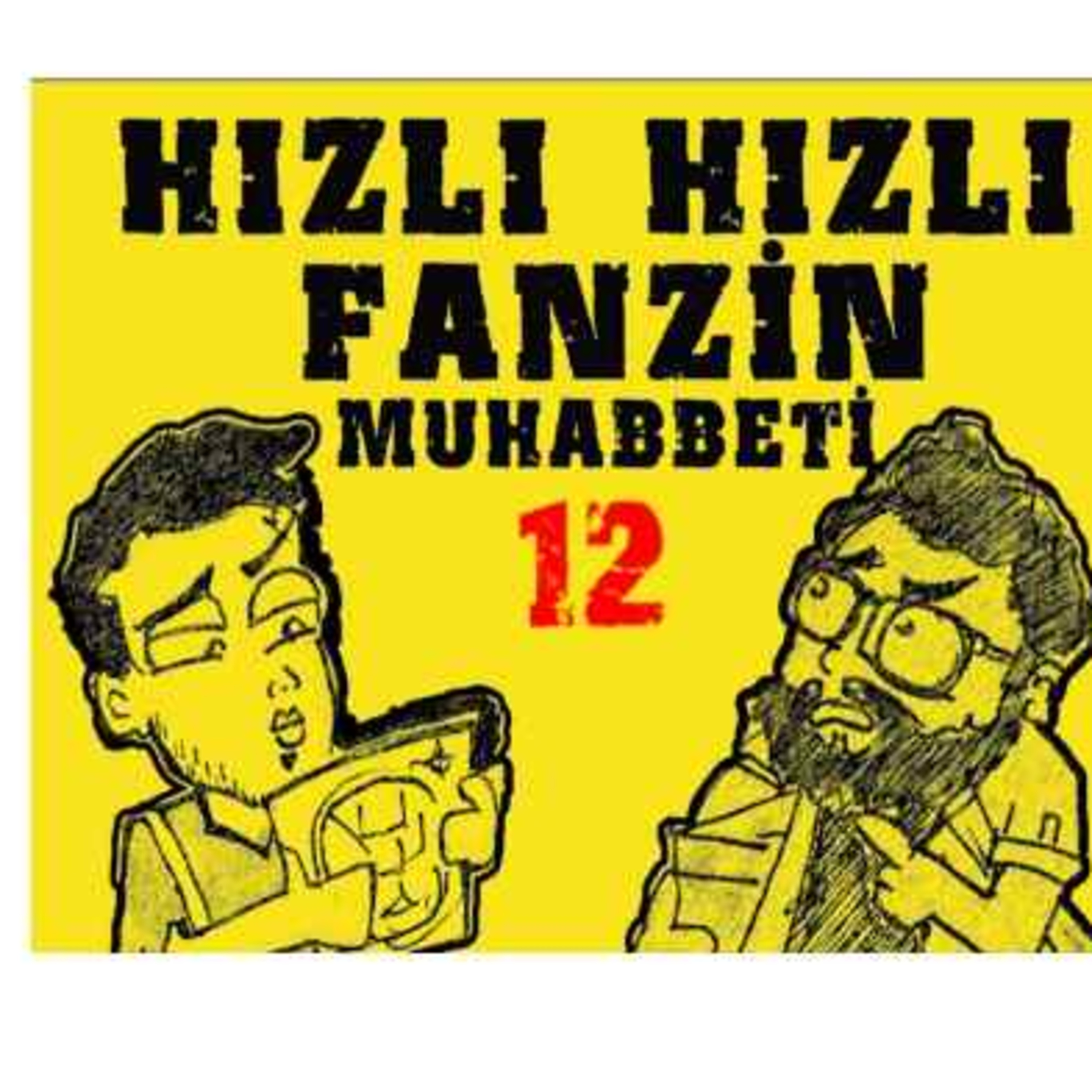 Hızlı Hızlı Fanzin Muhabbeti 12