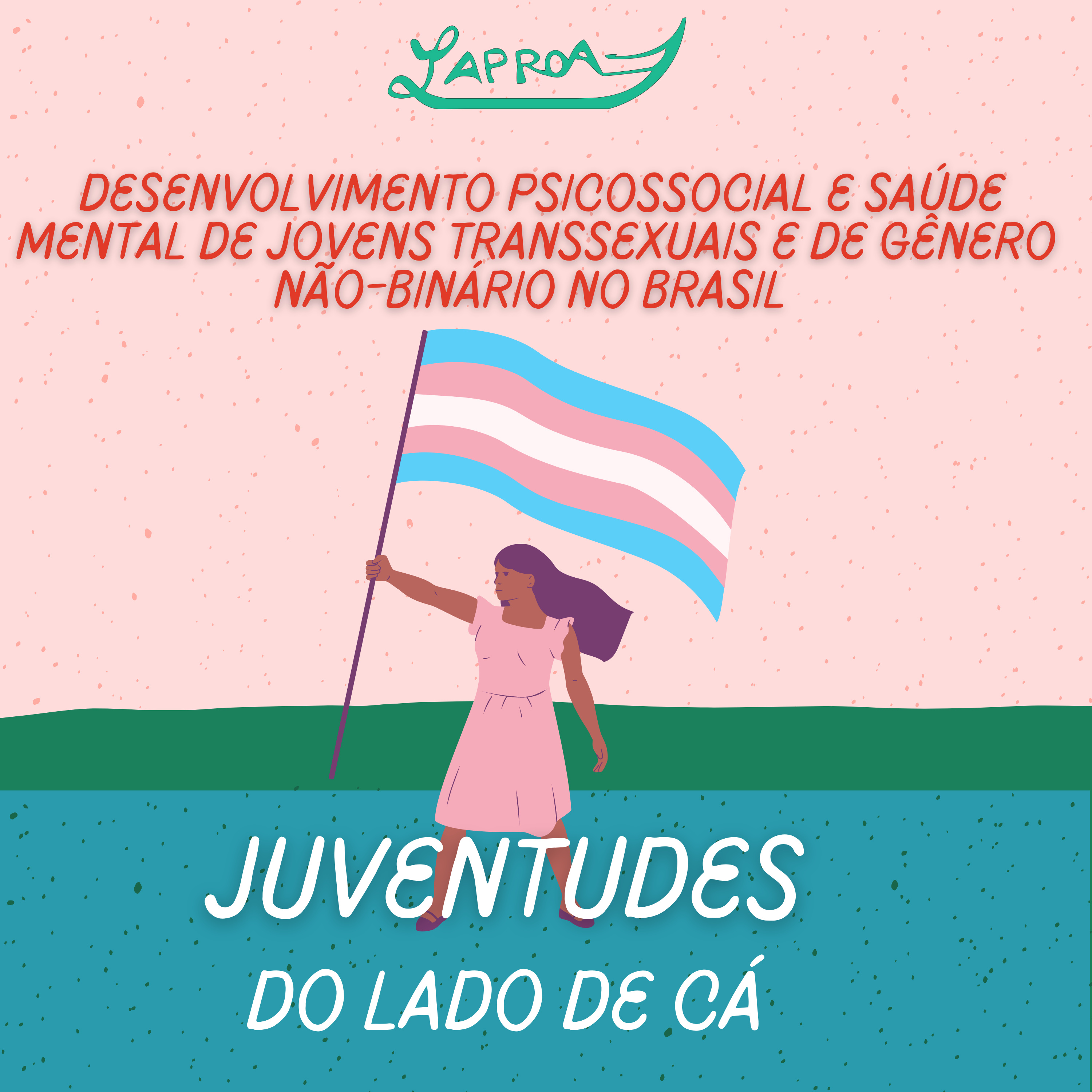 Desenvolvimento Psicossocial e Saúde Mental de jovens transsexuais e de gênero não-binário no Brasil 
