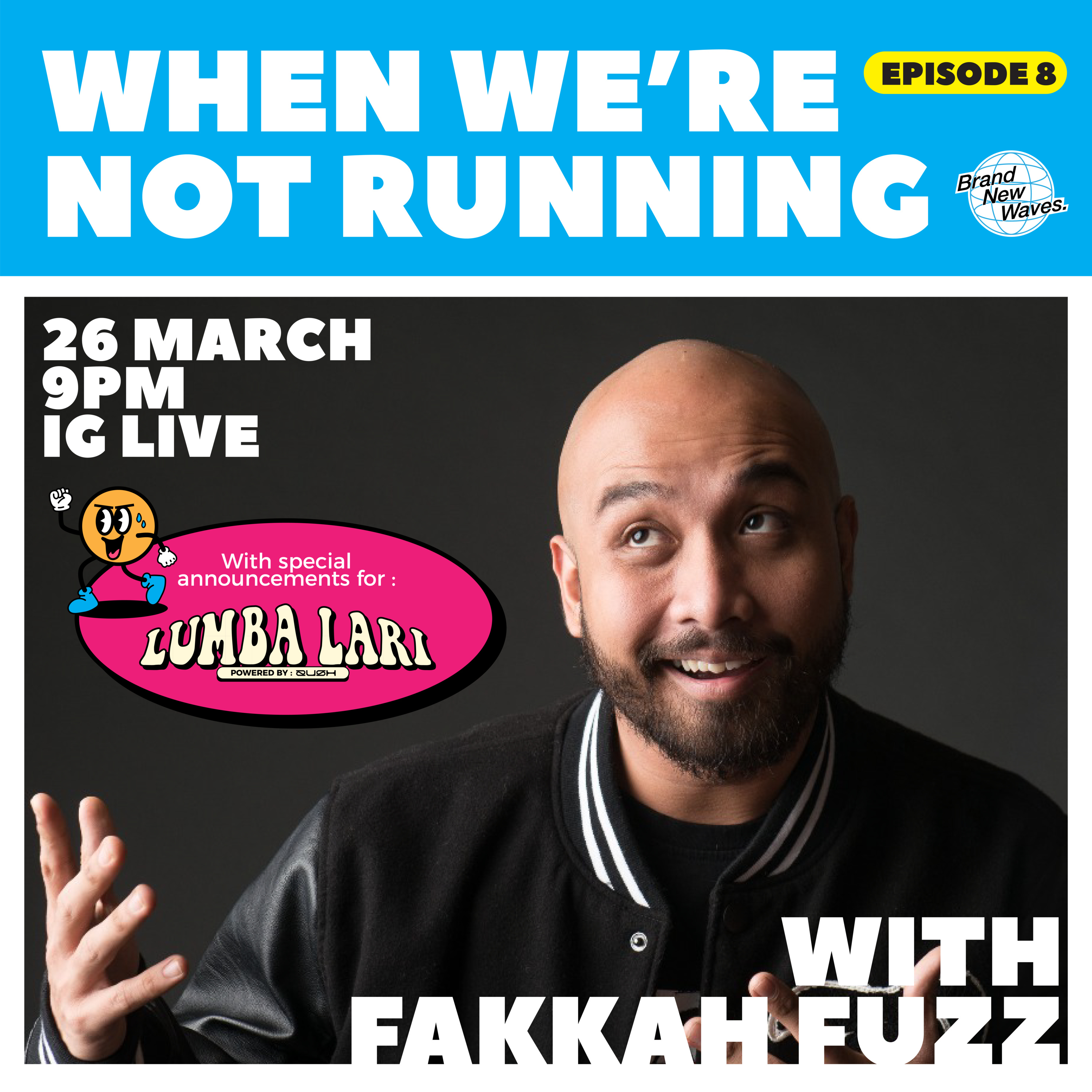 When We're Not Running Ep.8 feat. Fakkah Fuzz