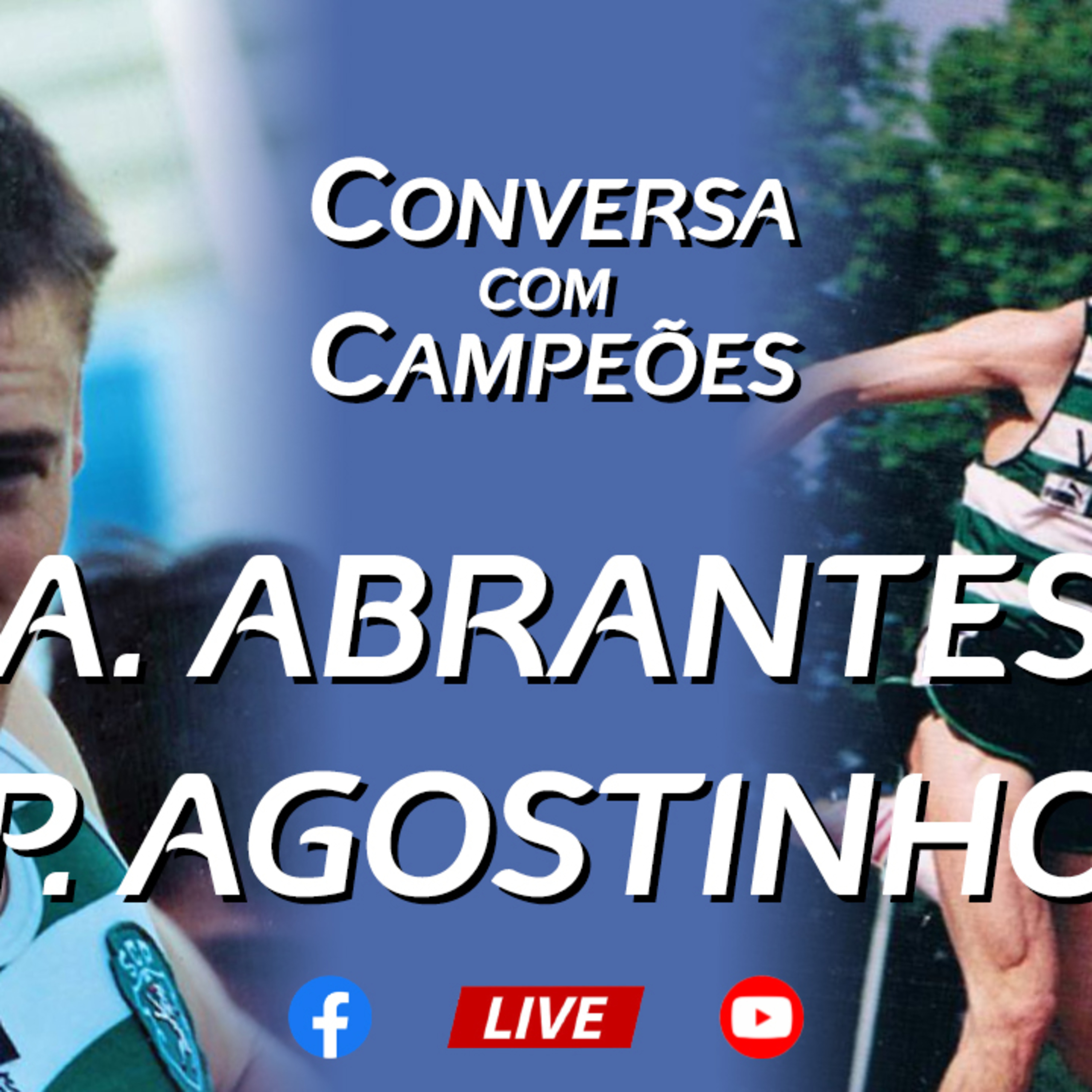 Ep 09 – Arnaldo Abrantes e Pedro Agostinho | Conversa Com Campeões episode artwork