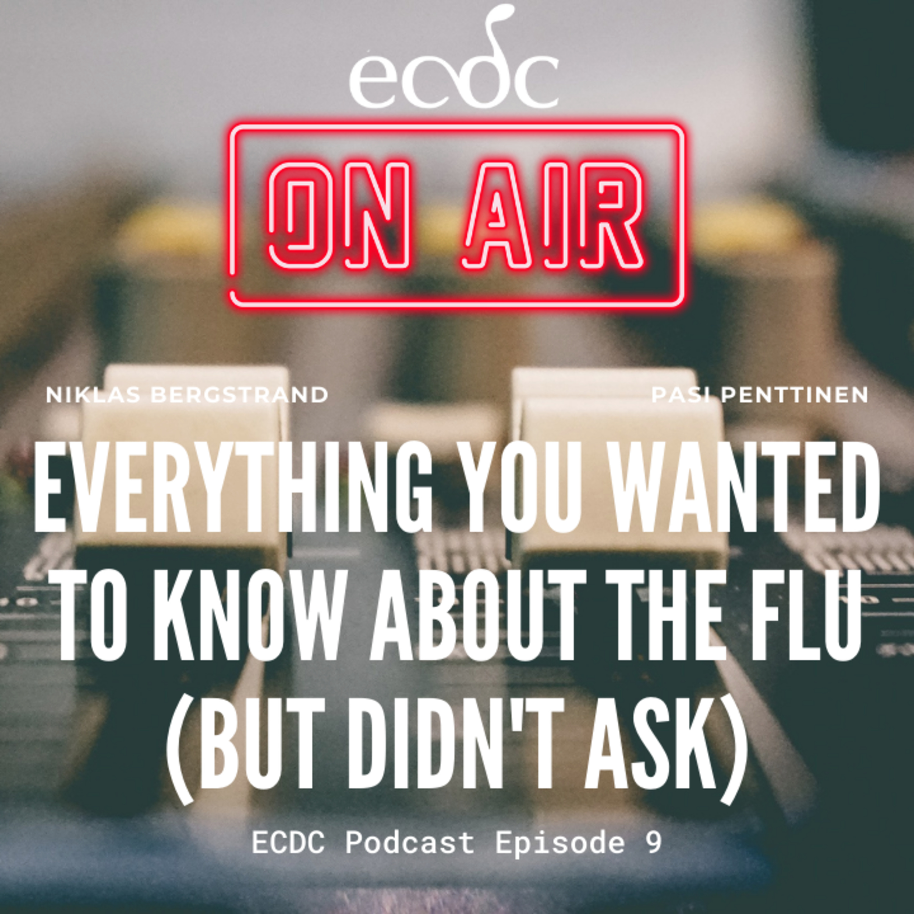 Episode 9 - Pasi Penttinen - Everything You Wanted to Know About the Flu (But Didn't Ask)