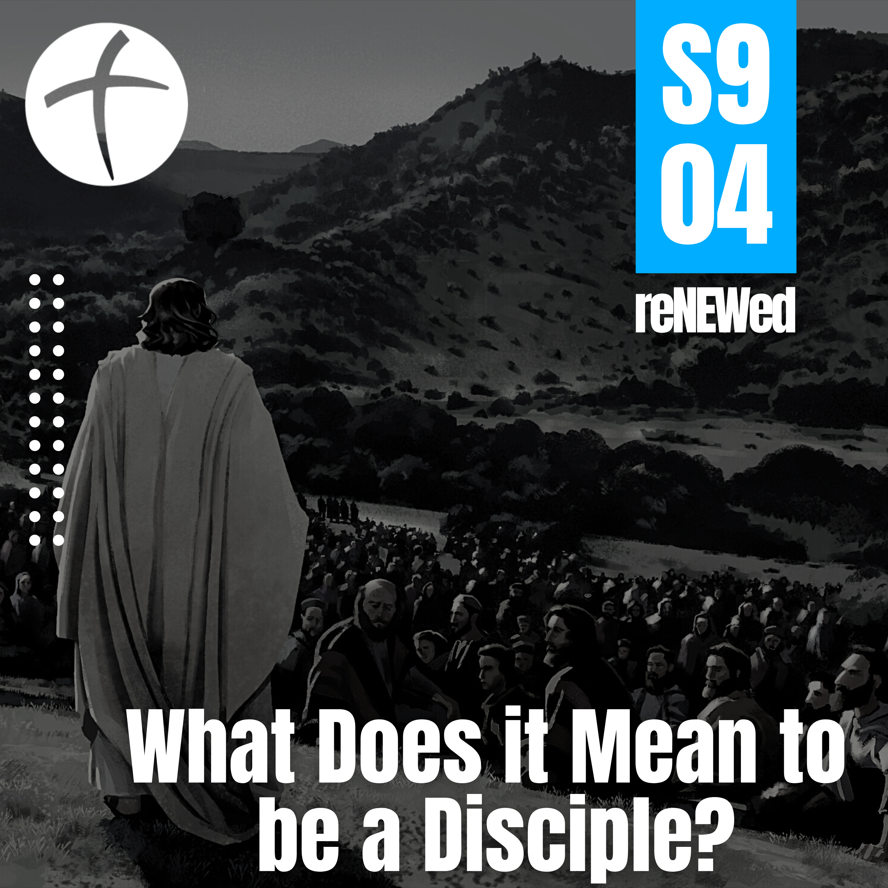 S9E4 What Does it Mean to be a Disciple?