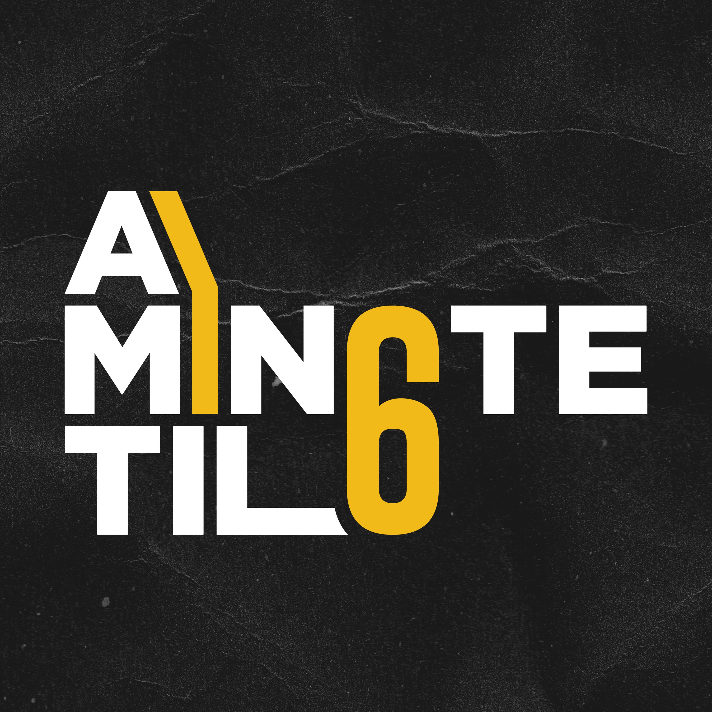 A Minute Til 6