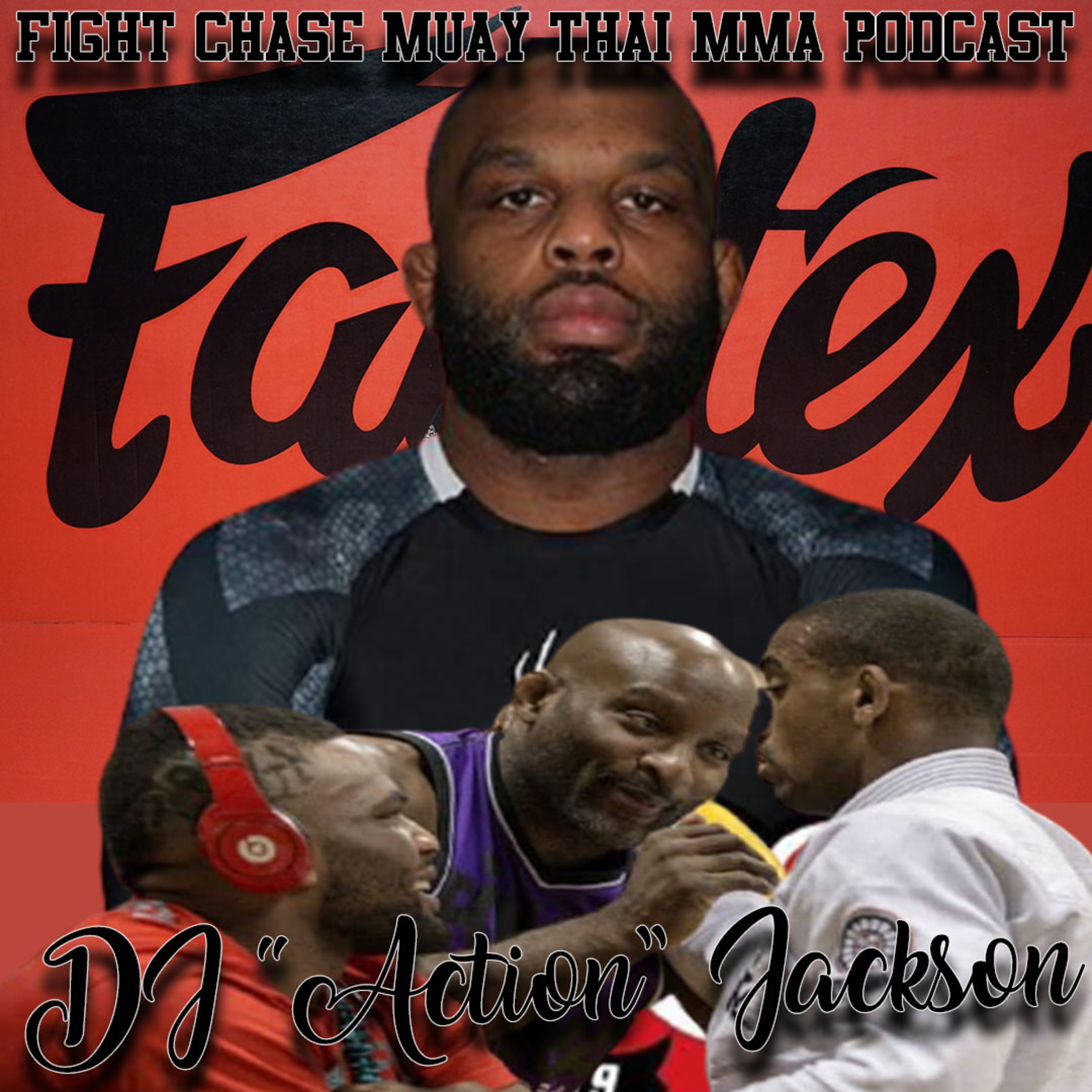DJ " Action " Jackson Jiu Jitsu World Champion, MMA Fighter, Fairtex Thailand Coach (2021)