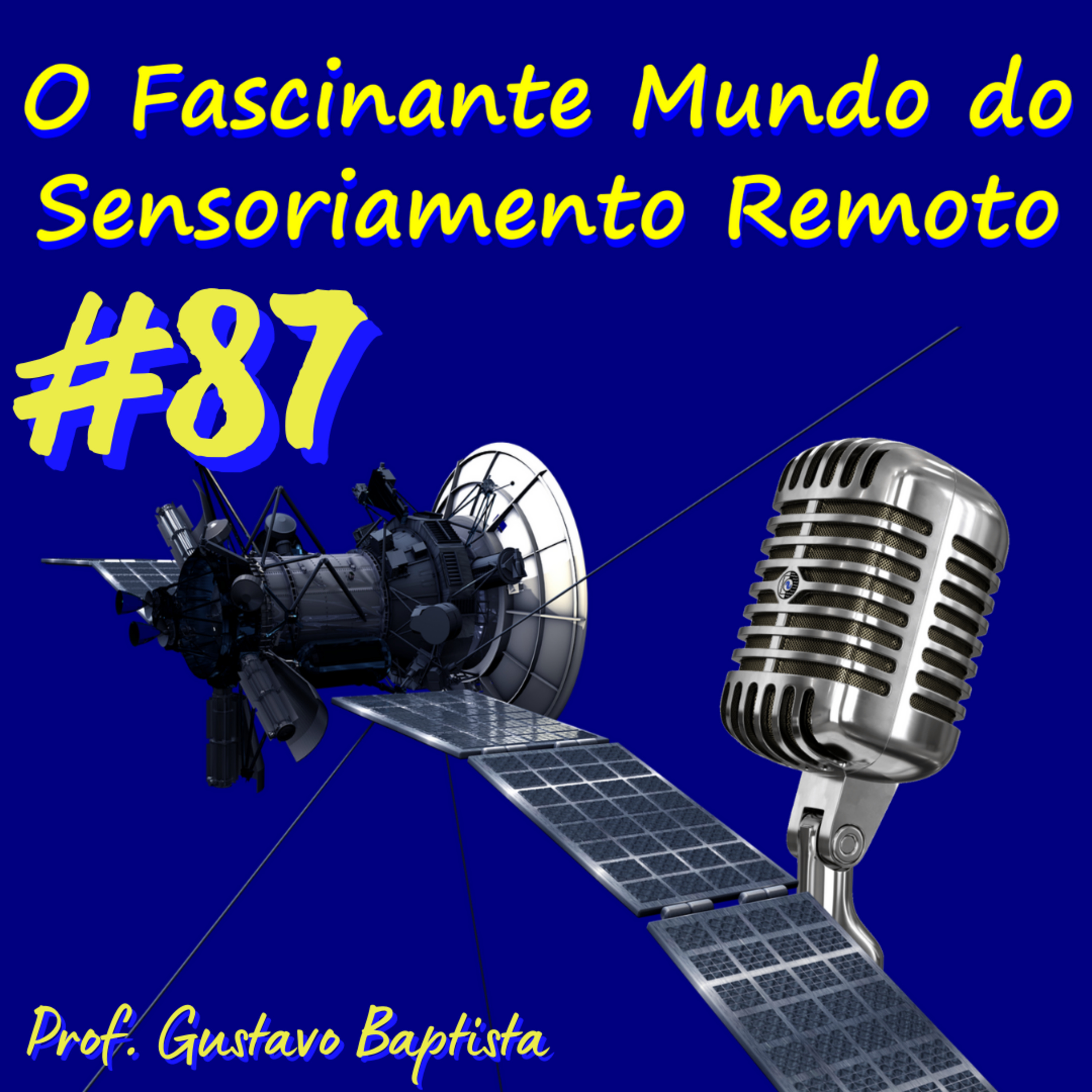 Episódio 87 - O Que Foi Notícia no Sensoriamento Remoto no Mês de Agosto episode artwork