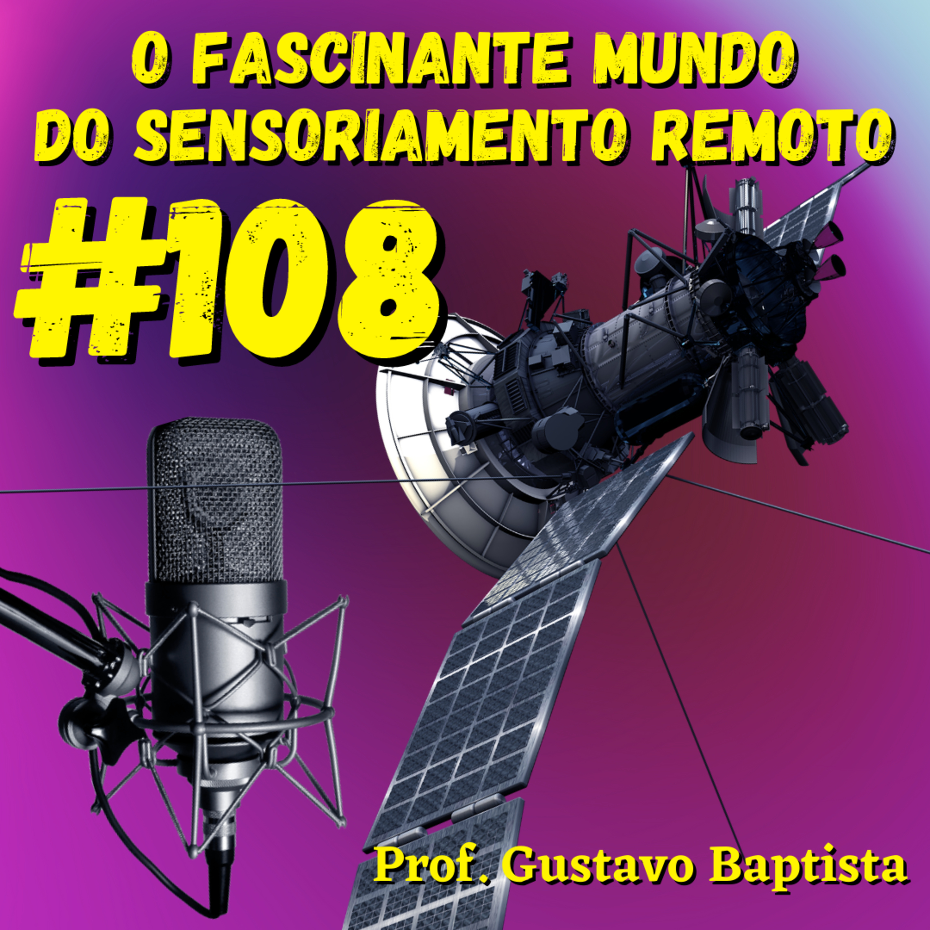 Episódio 108 - O que foi notícia no Sensoriamento Remoto e na área espacial no mês de janeiro episode artwork