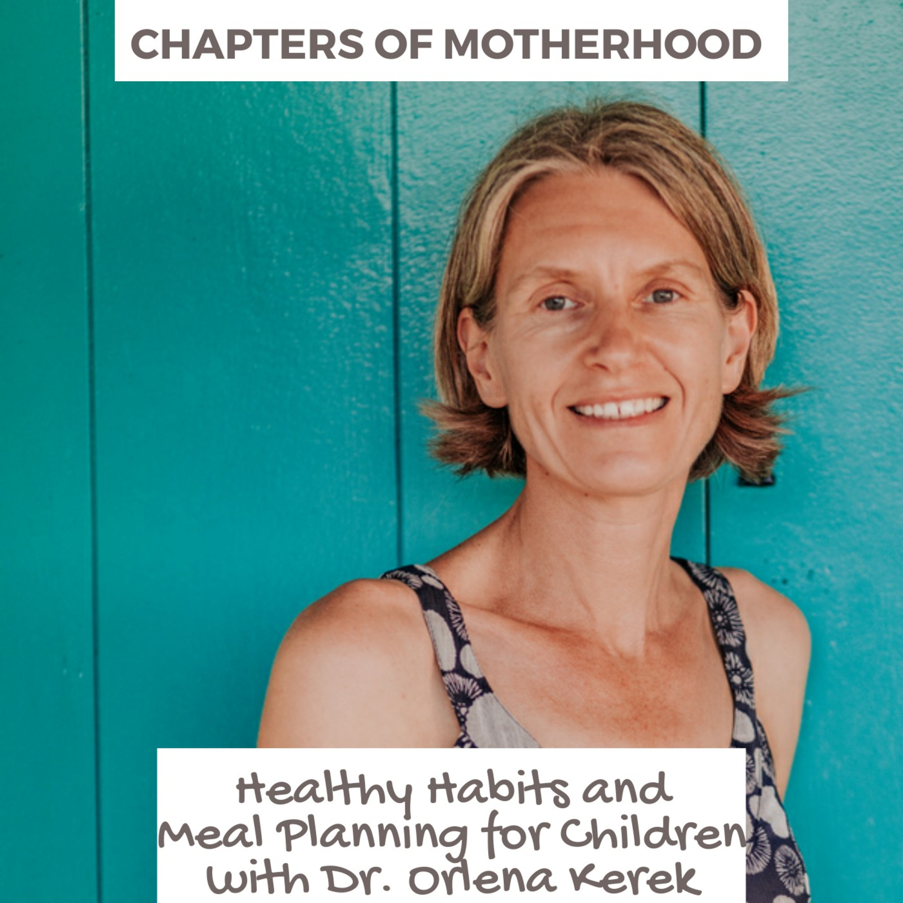 Healthy Habits & Meal Planning for Children with Dr Orlena Kerek