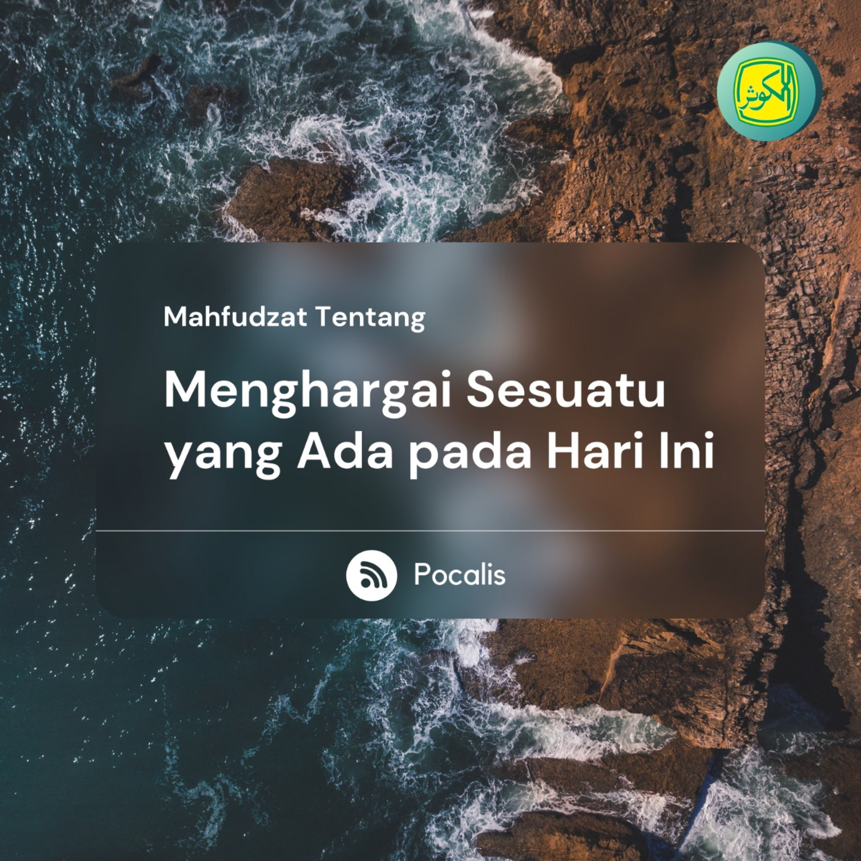 Menghargai Sesuatu yang Ada pada Hari Ini | Mahfudzot episode artwork