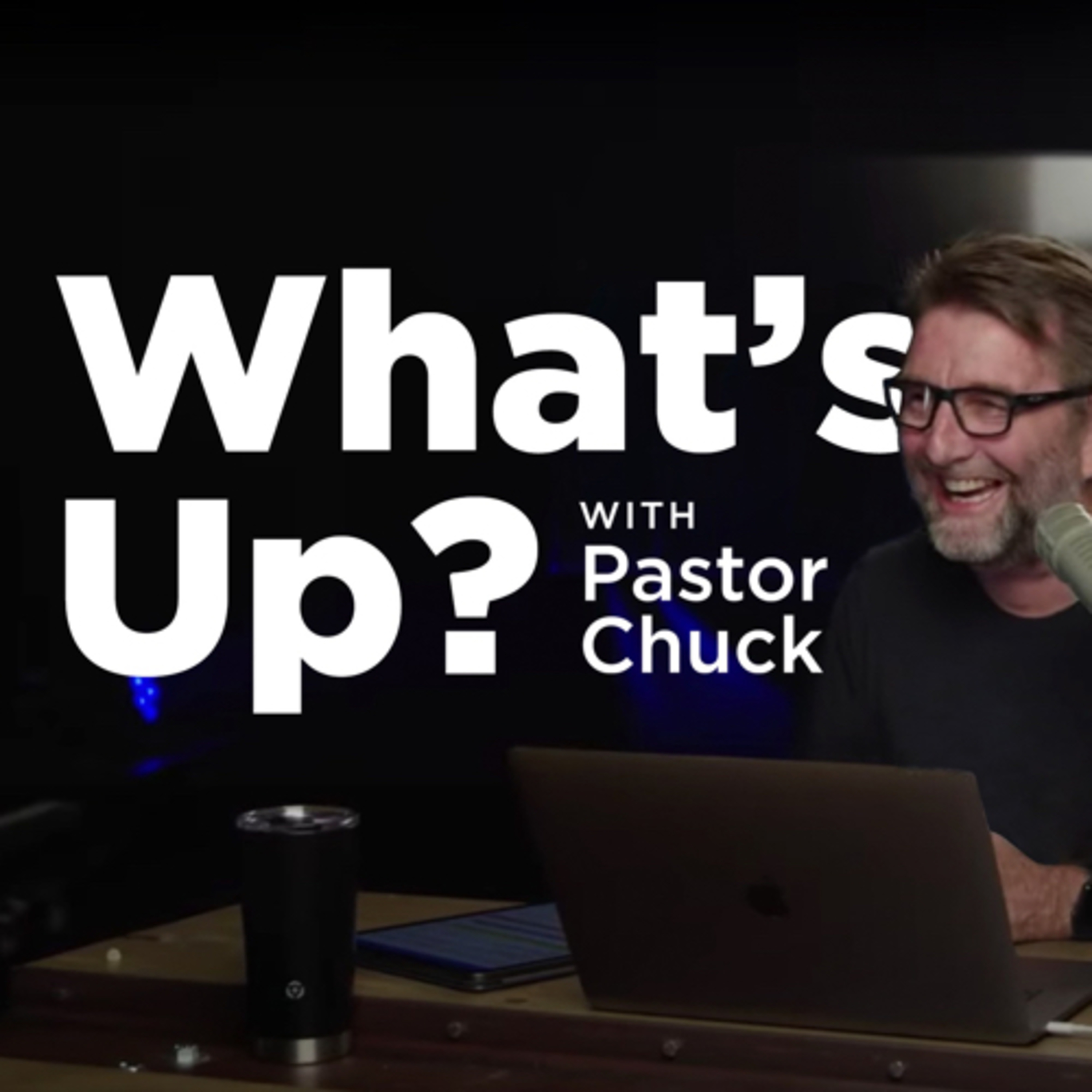 The Heart of Worship feat. Laura Manuel | What’s Up with Pastor Chuck episode artwork