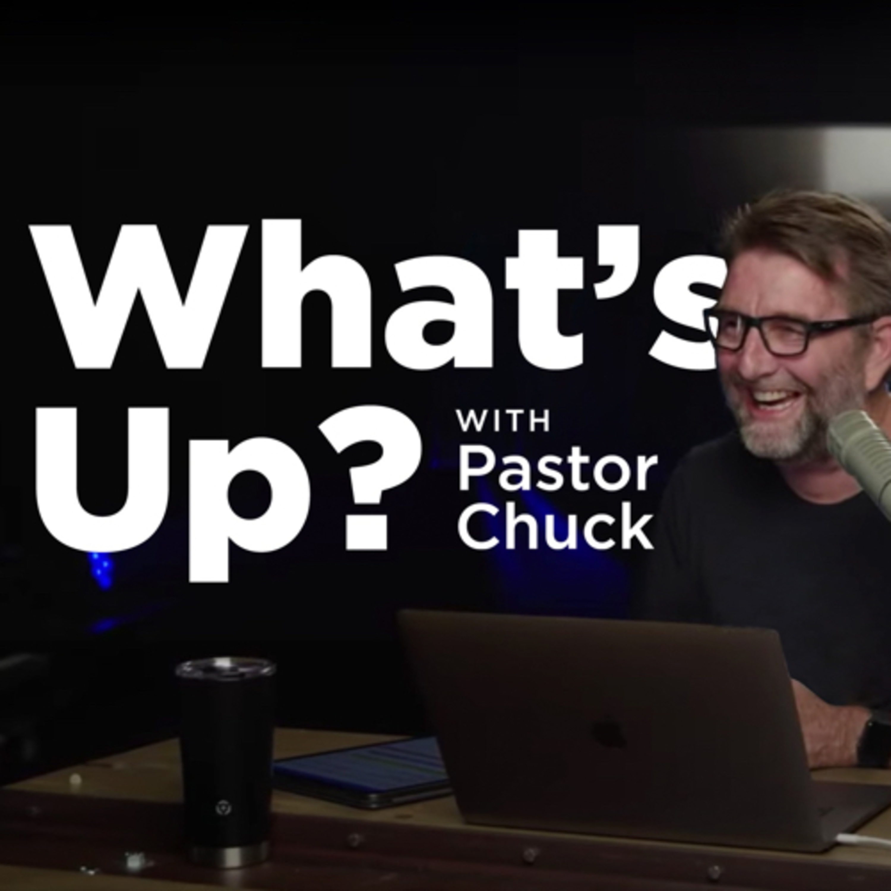 How to Have Peace When All You See is Chaos | What’s Up with Pastor Chuck episode artwork