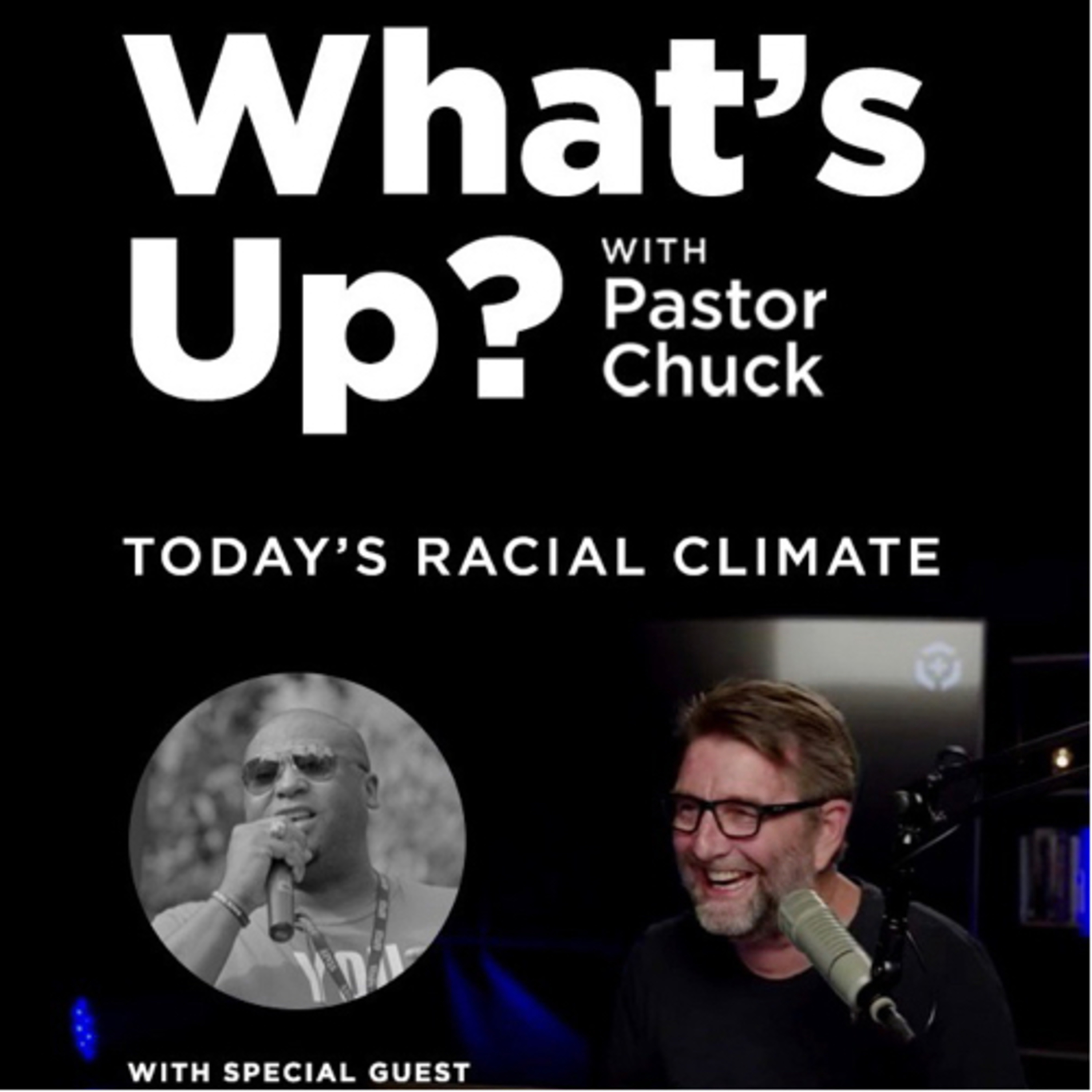 Our Current Racial Climate with Pastor Rodney Kyles | What’s Up with Pastor Chuck episode artwork