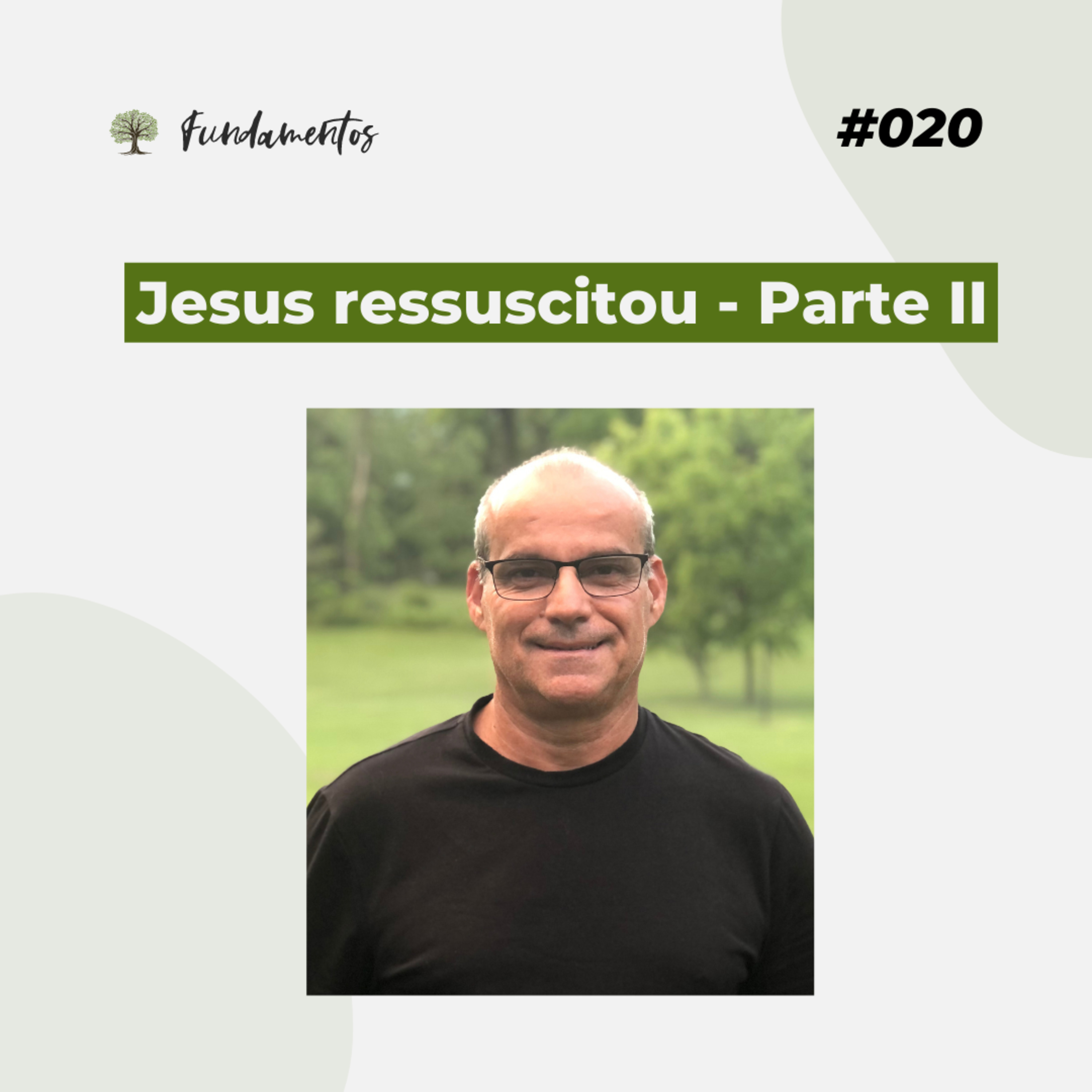 #020 - Jesus ressuscitou - Parte II - Versão resumida  episode artwork