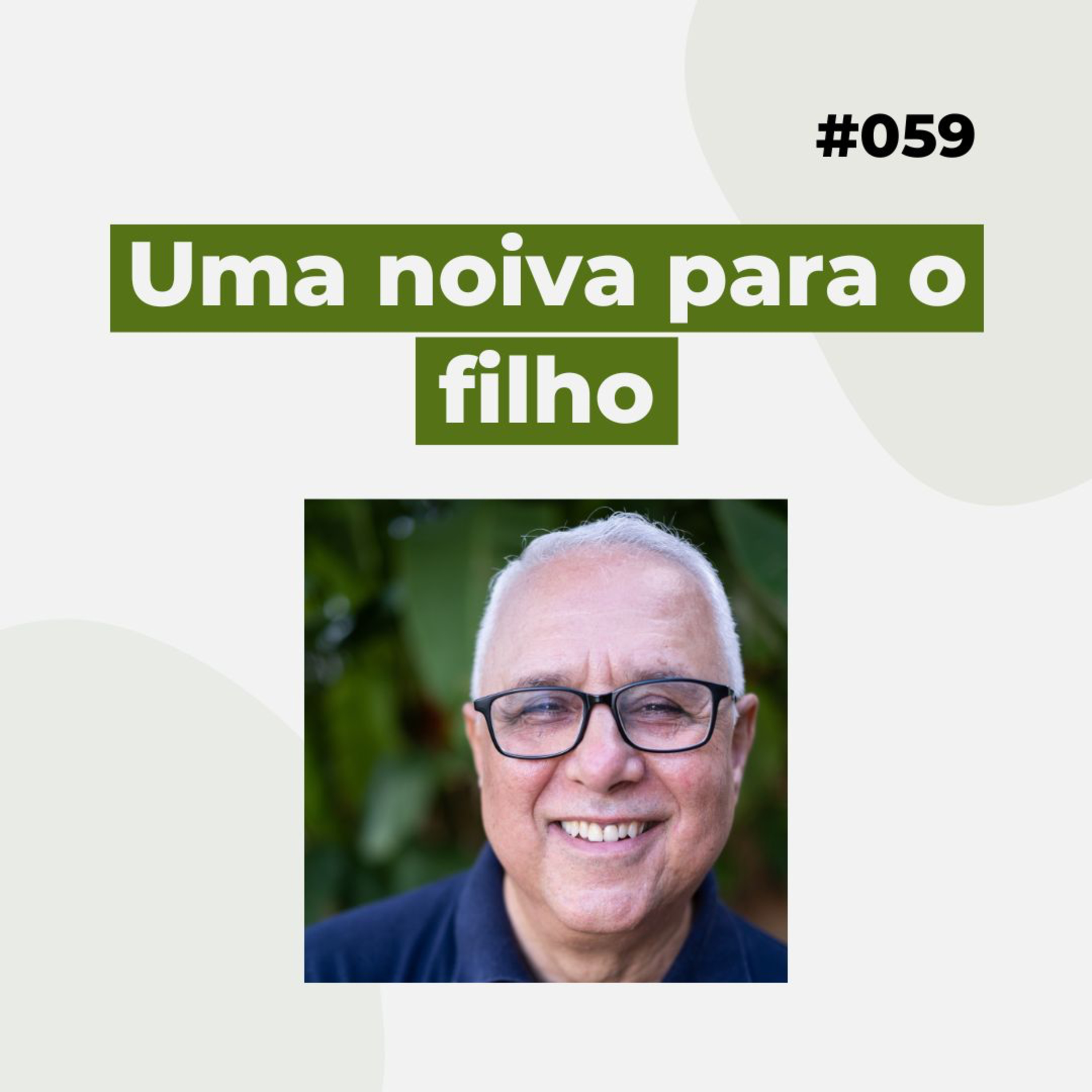 #059 - Uma noiva para o Filho - Versão resumida  episode artwork