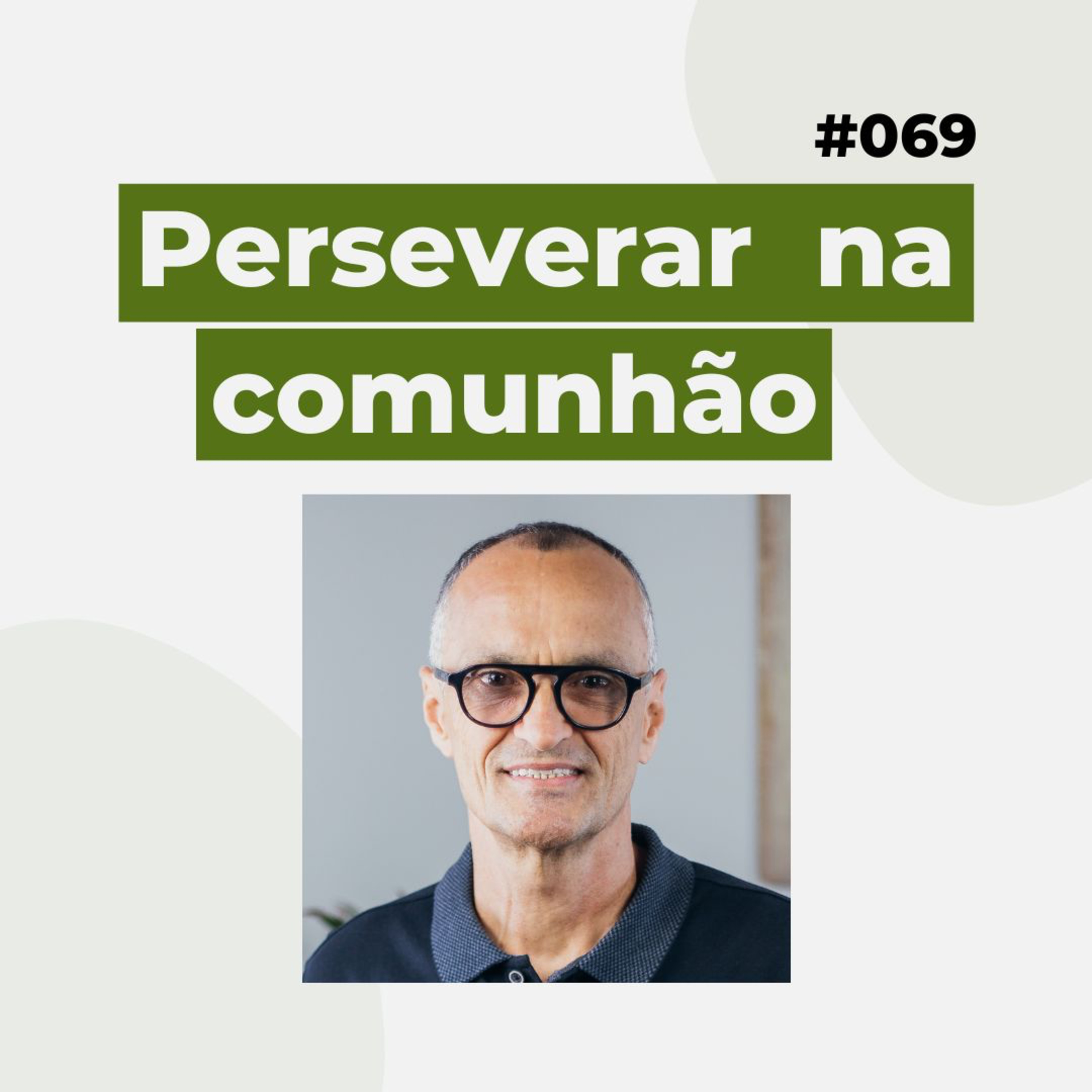 #069 - Perseverar na comunhão - Versão resumida  episode artwork