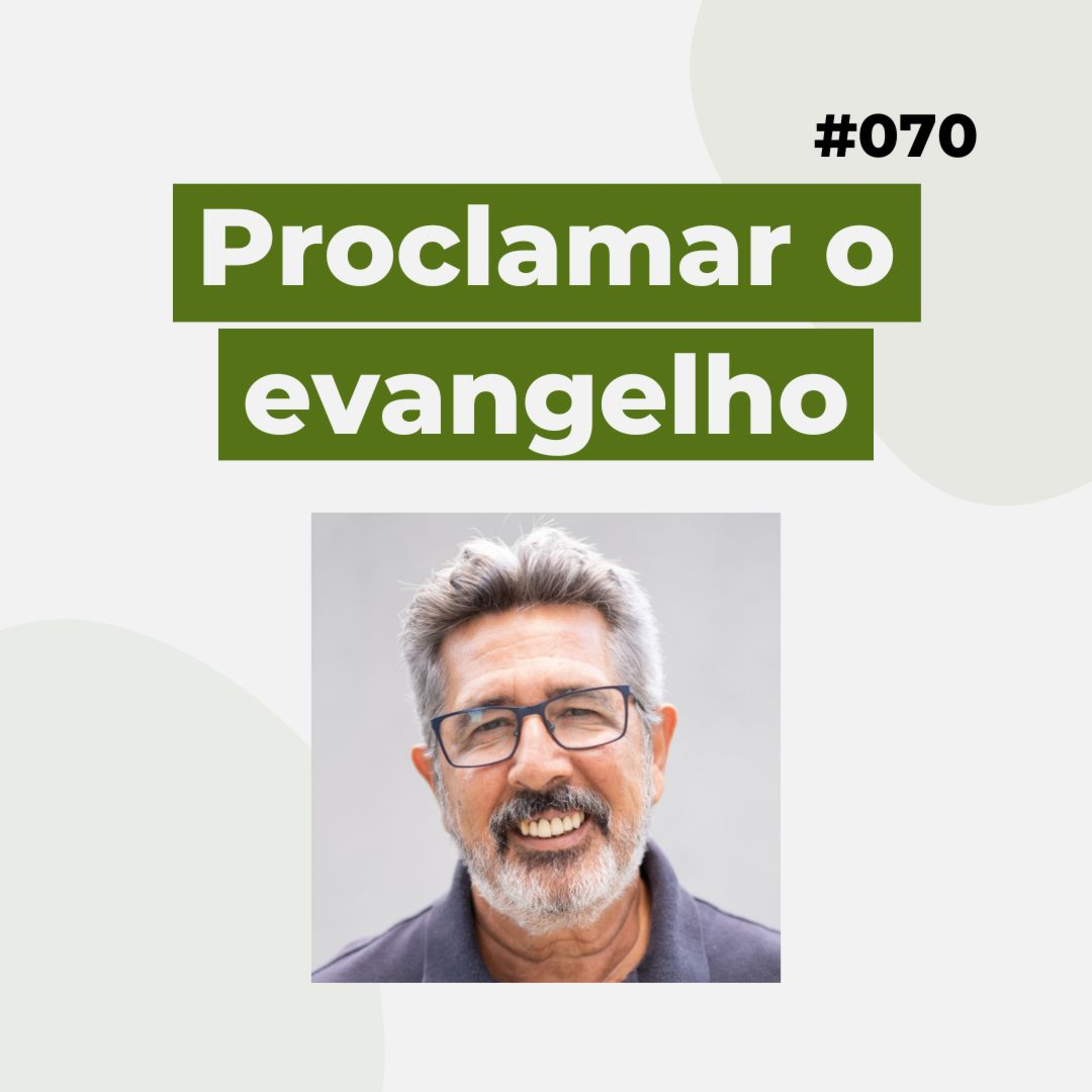 #070 - Proclamar o evangelho - Versão resumida episode artwork
