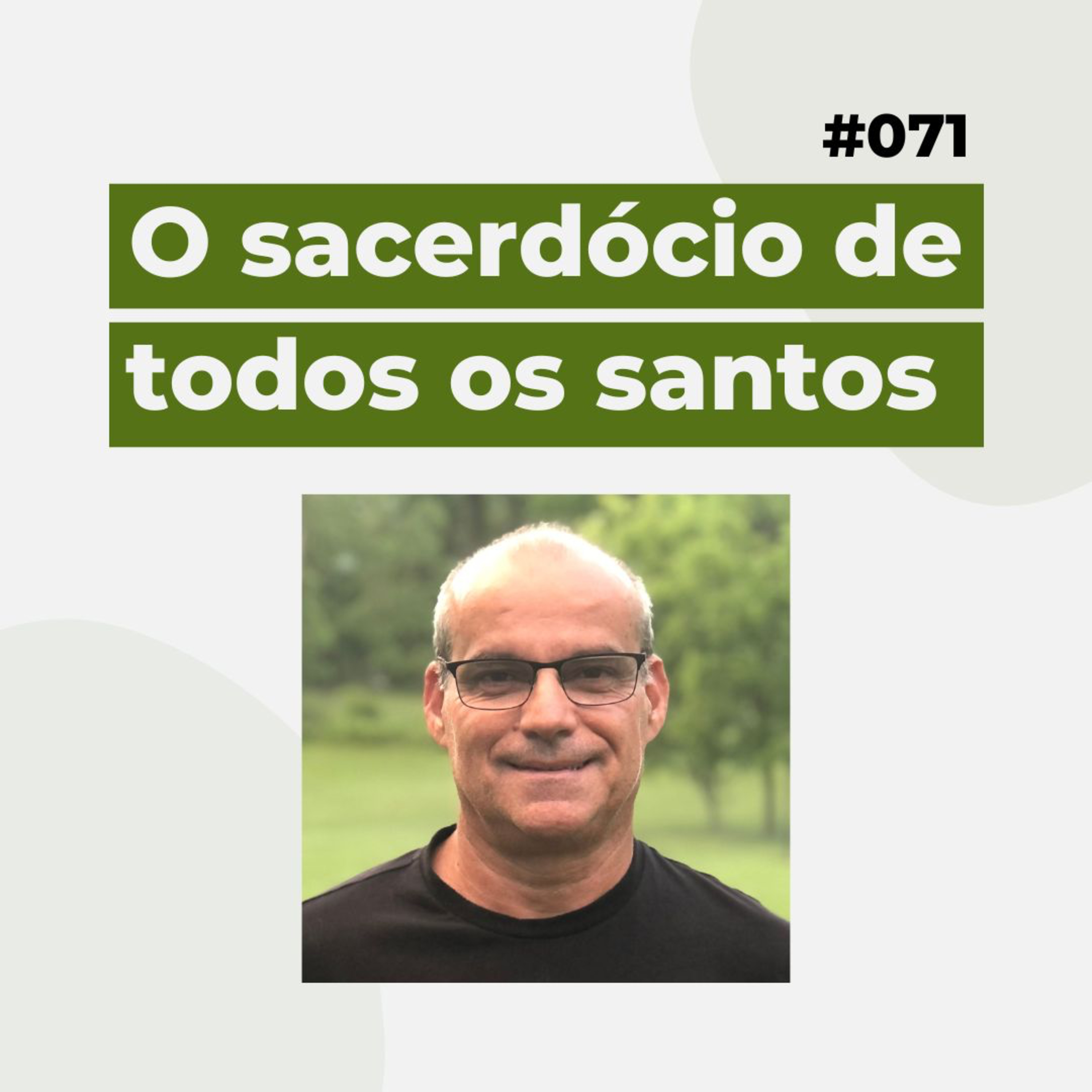 #071 - O sacerdocio de todos os santos - Versão resumida  episode artwork