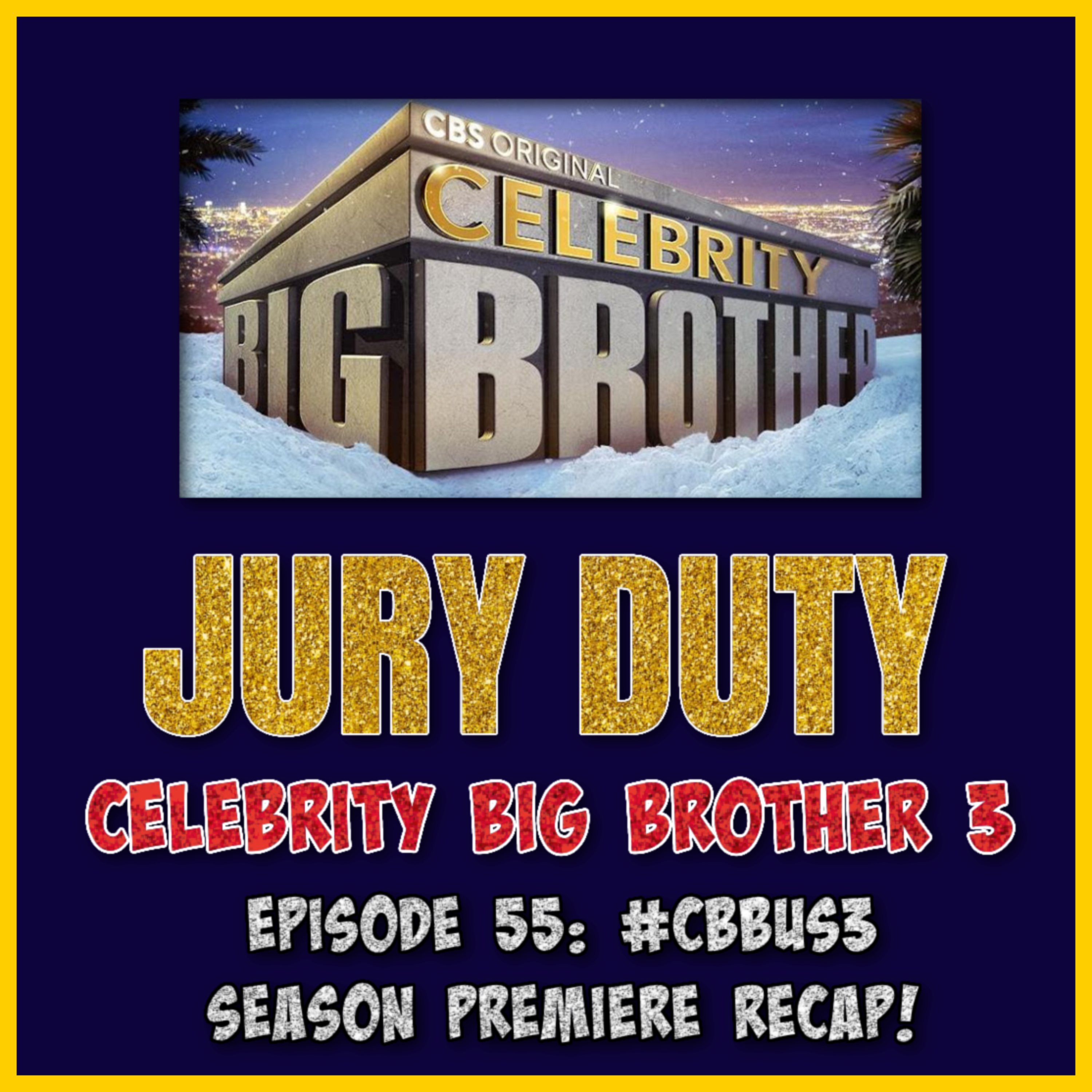 Episode 55: #CBBUS3 SEASON PREMIERE RECAP! | Celebrity Big Brother US 3