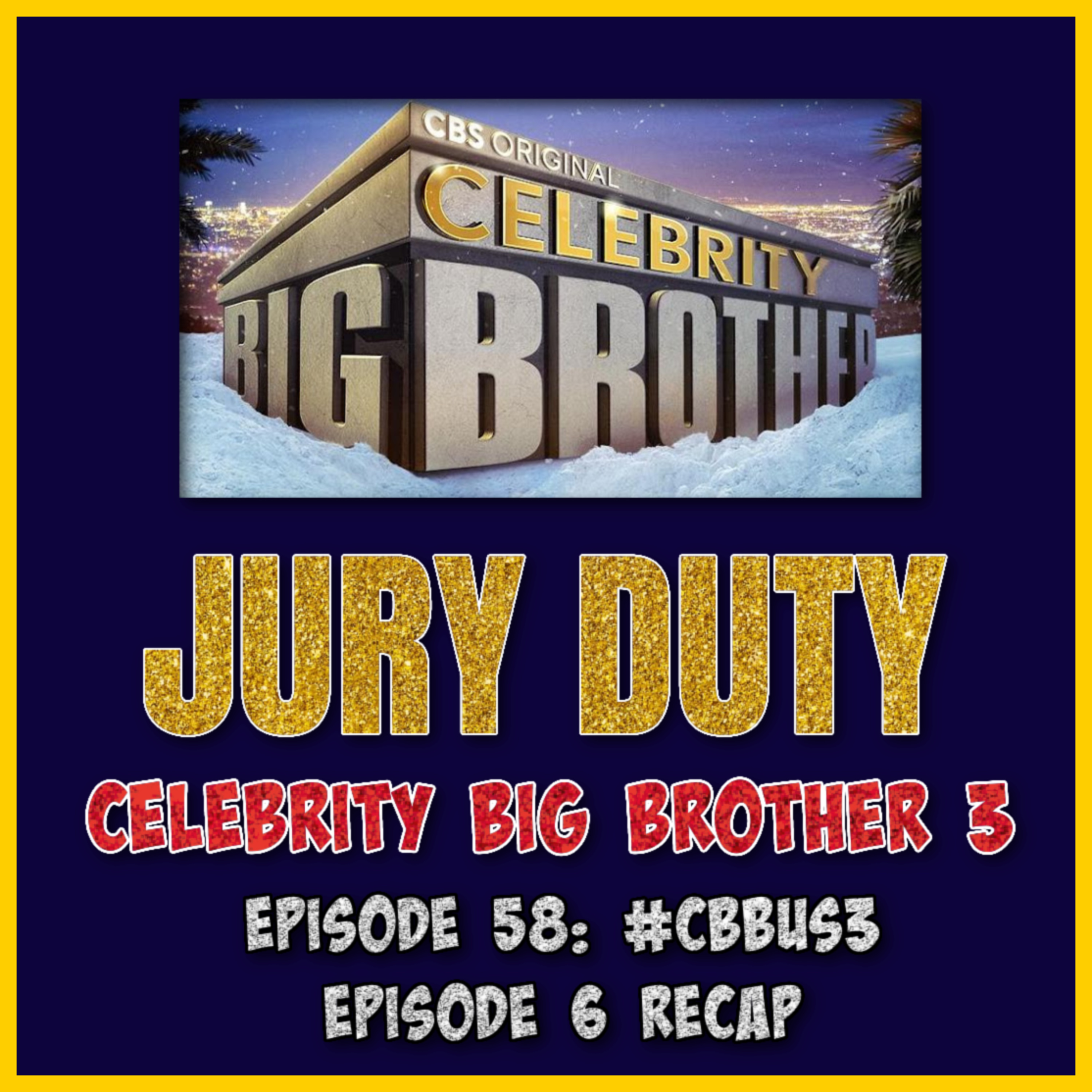 Episode 58: #CBBUS3 Episode 6 Recap | Celebrity Big Brother US 3