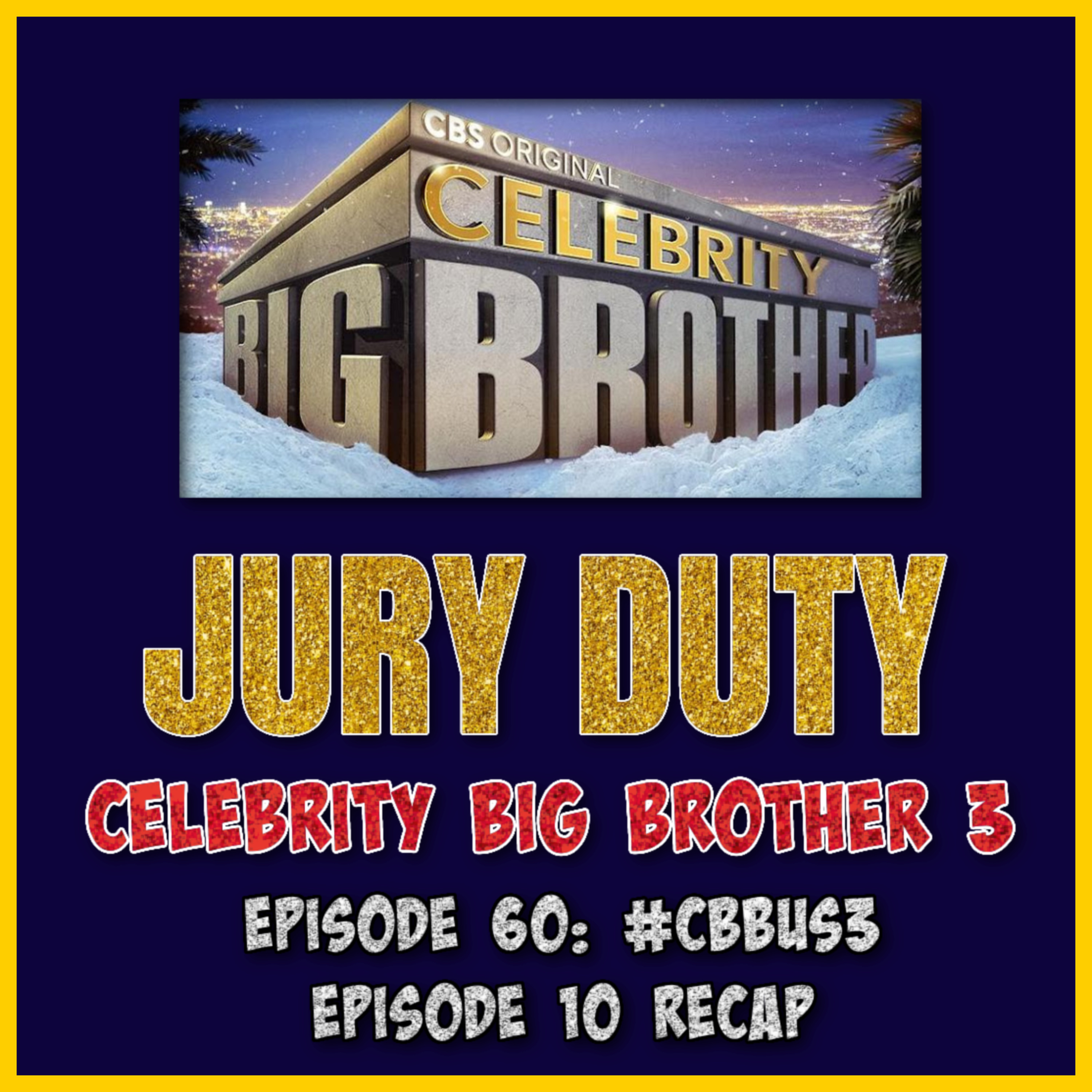 Episode 60: #CBBUS3 Episode 10 Recap | Celebrity Big Brother US 3