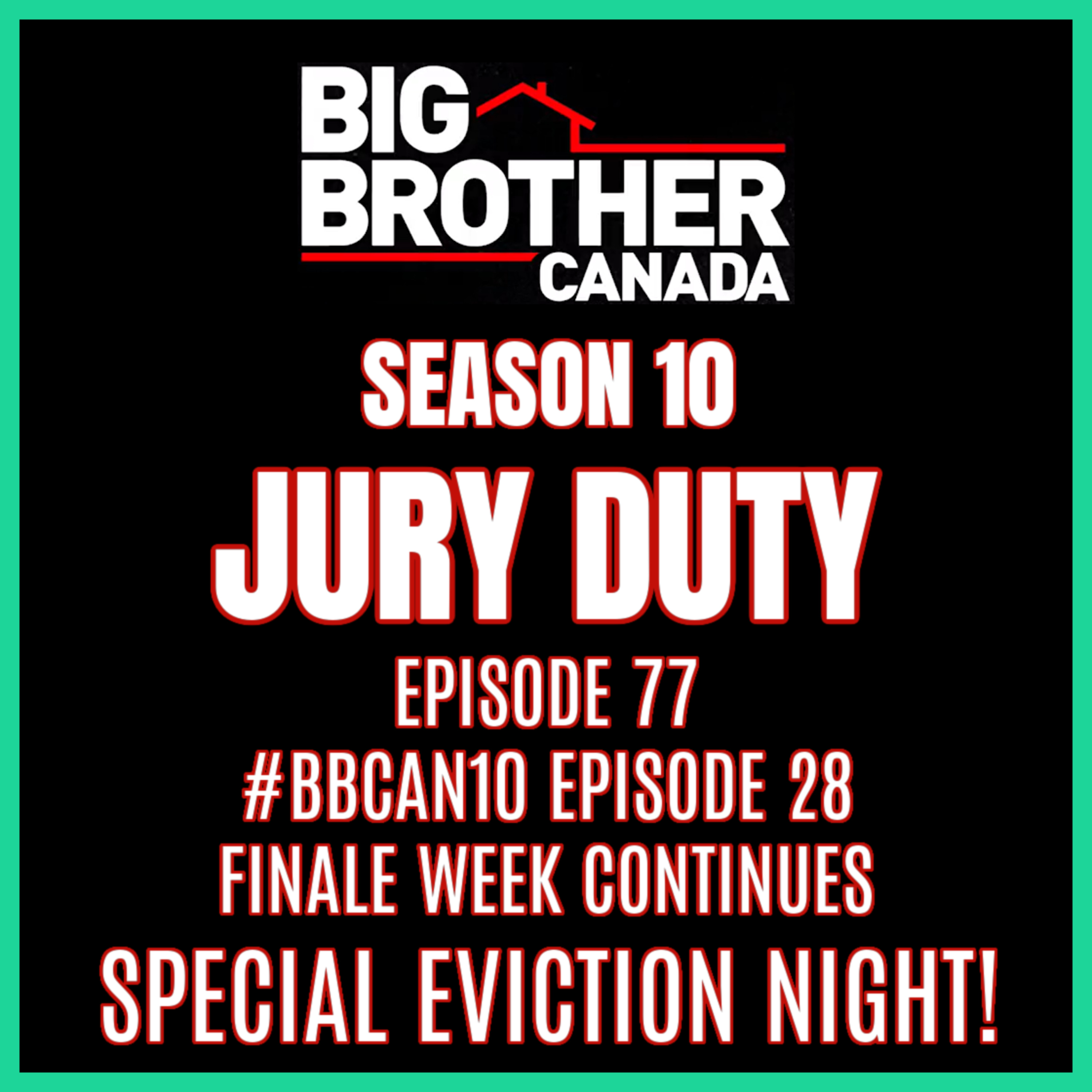 Episode 77: #BBCAN10 Episode 28 / SPECIAL EVICTION NIGHT! | Big Brother Canada 10