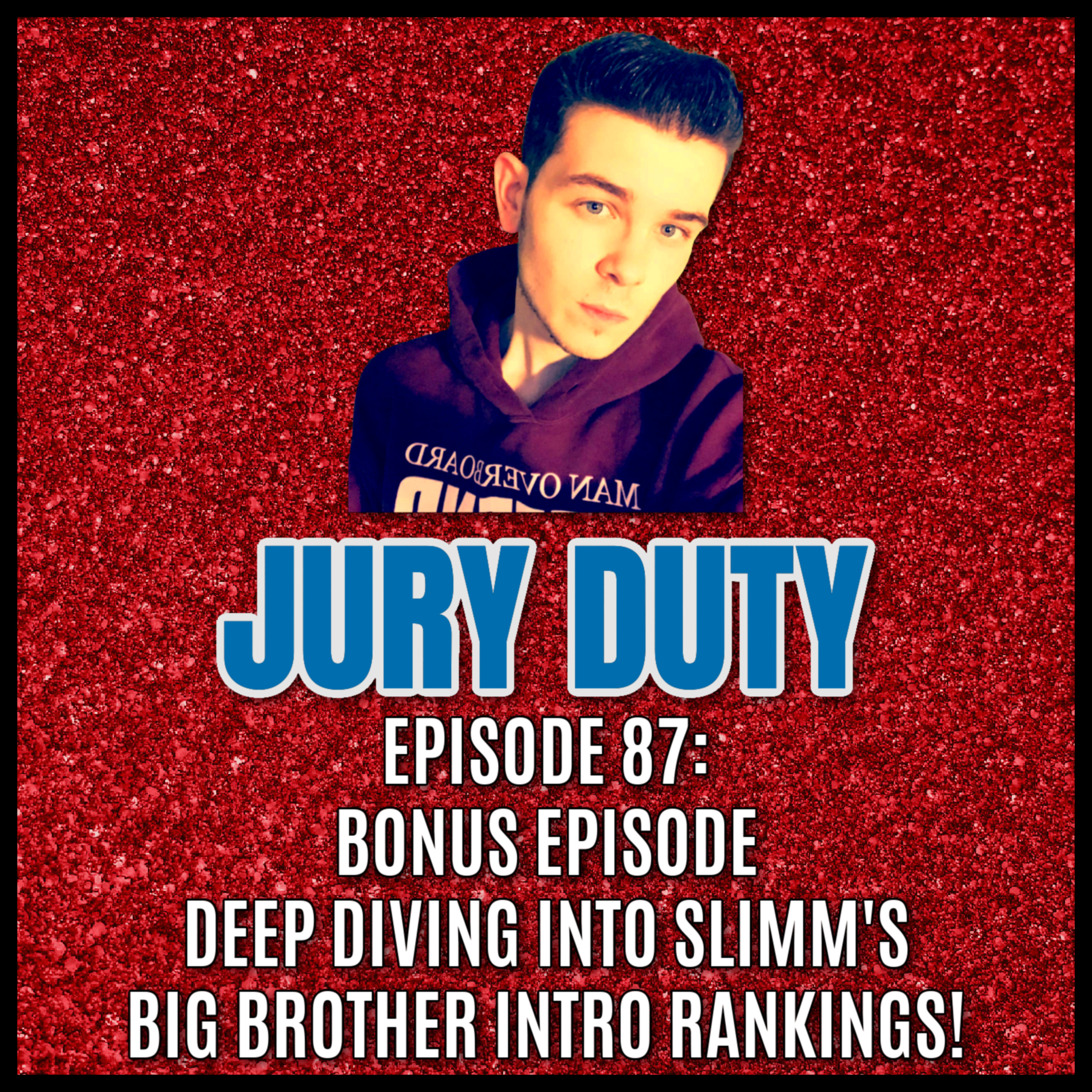 Episode 87: DEEP DIVING INTO SLIMM'S BIG BROTHER INTRO RANKINGS!