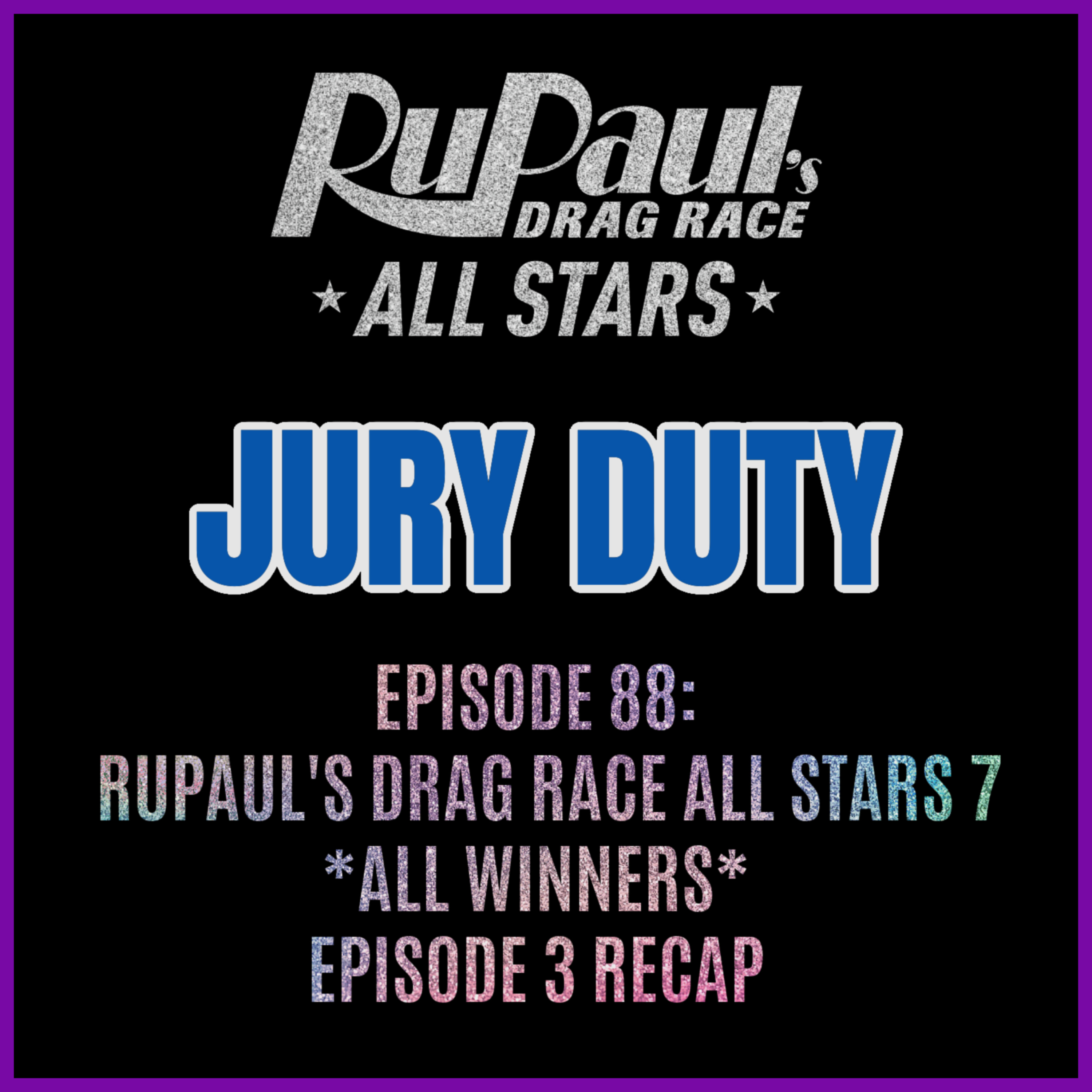 Episode 88: All Stars 7 Episode 3 Recap | #RUPAULSDRAGRACE