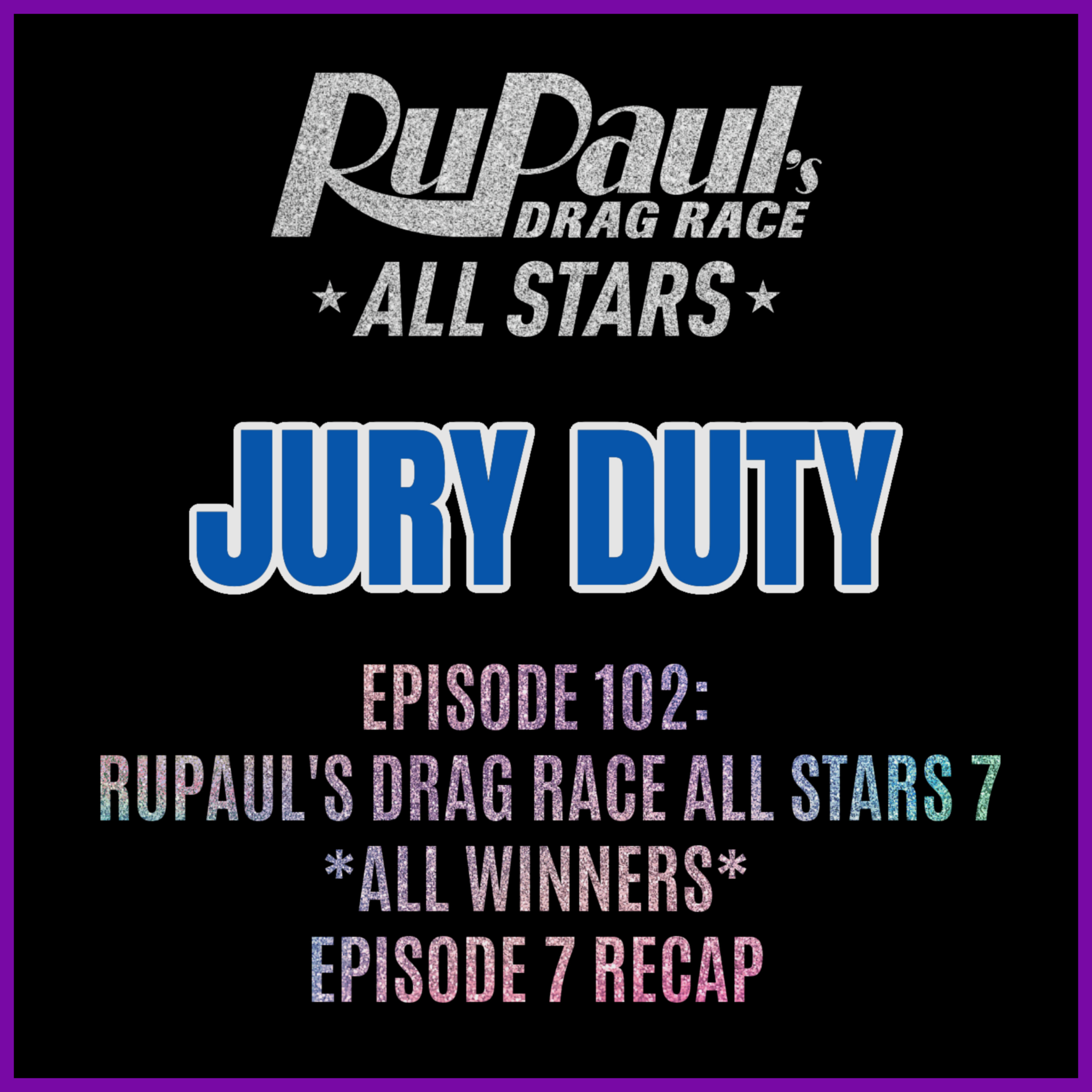 Episode 102: All Stars 7 Episode 7 Recap | #RUPAULSDRAGRACE