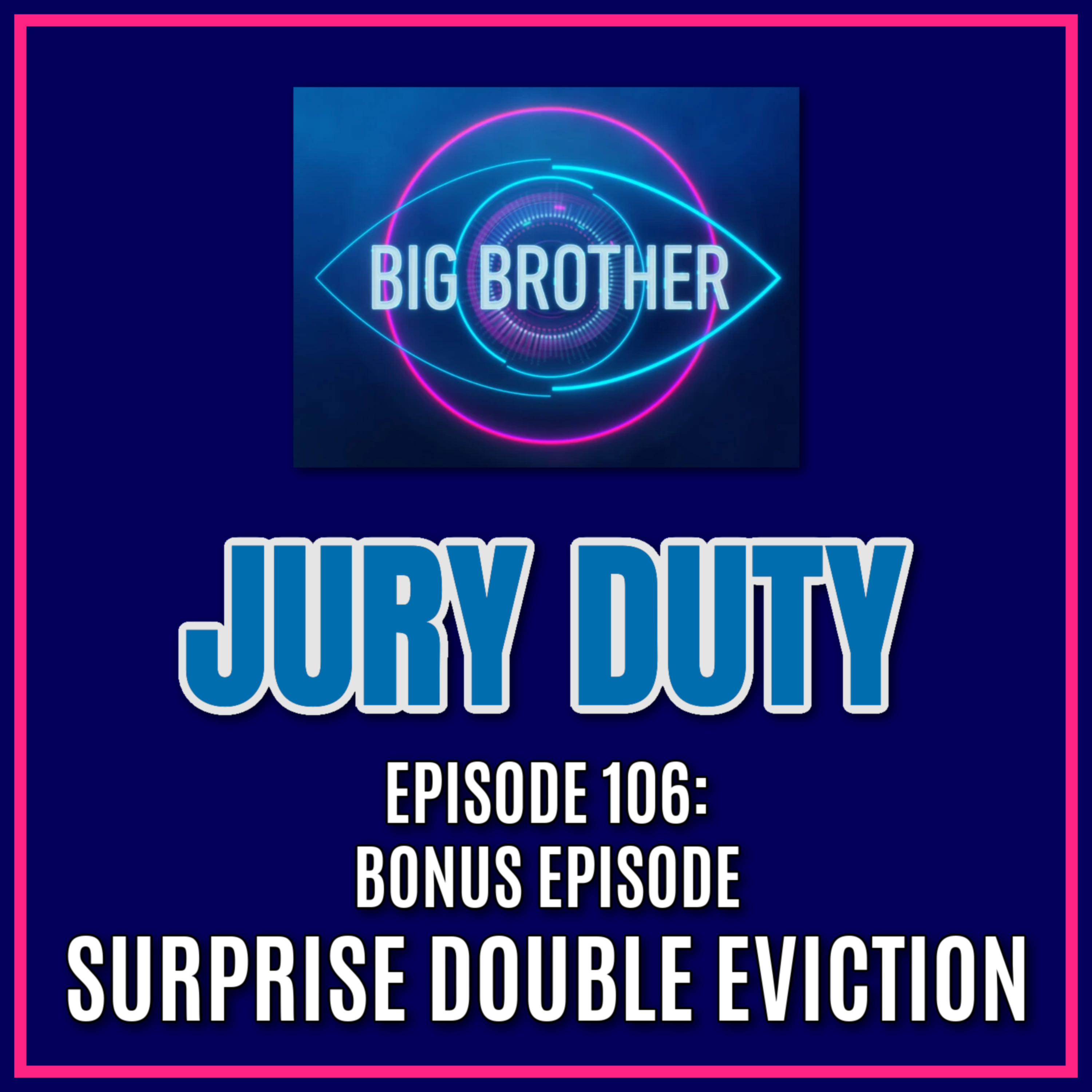 Episode 106: #BBAU EPISODE 26 / SURPRISE DOUBLE EVICTION | Big Brother Australia 2022