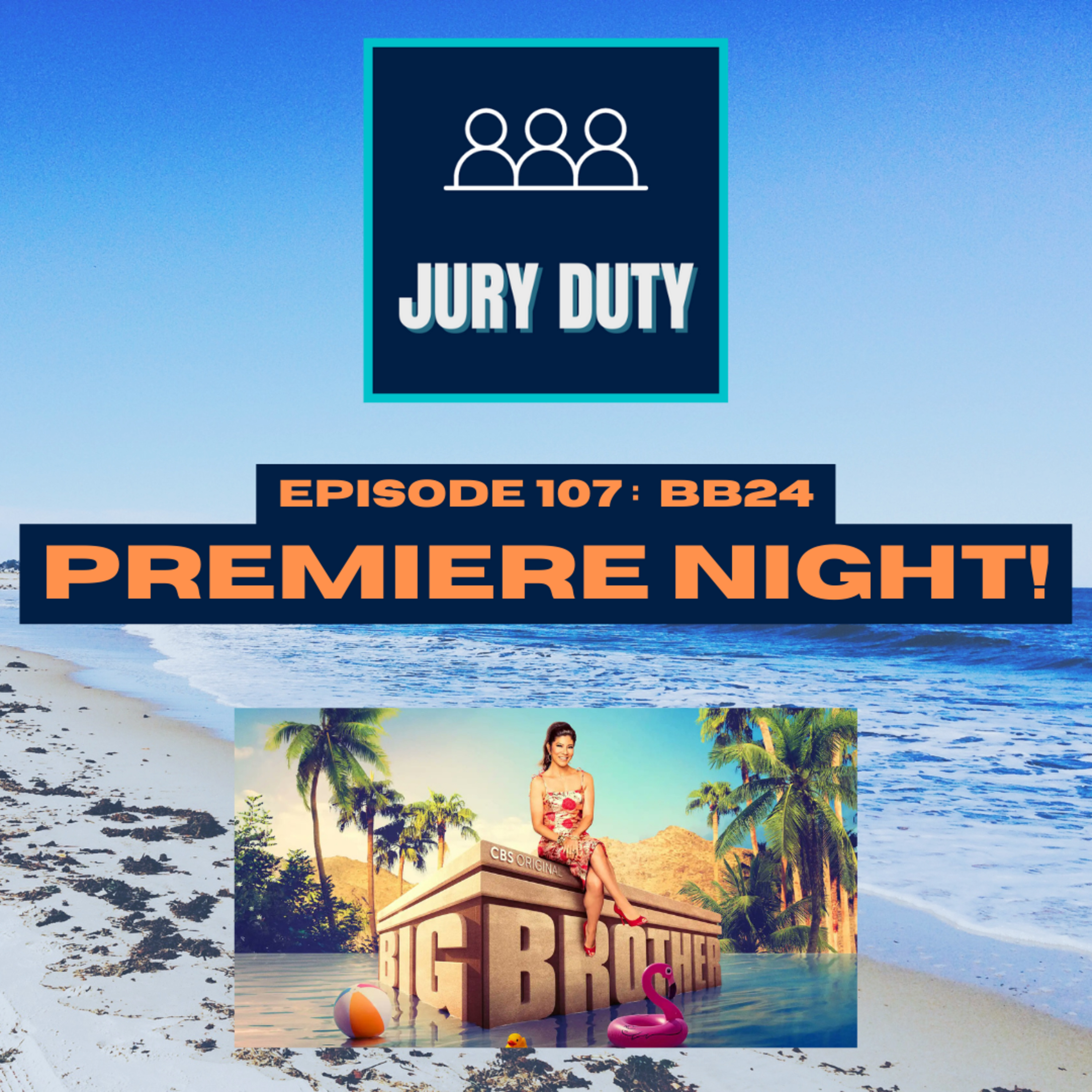Episode 107: #BB24 / ITS PREMIERE NIGHT, BABY! | Big Brother US 24