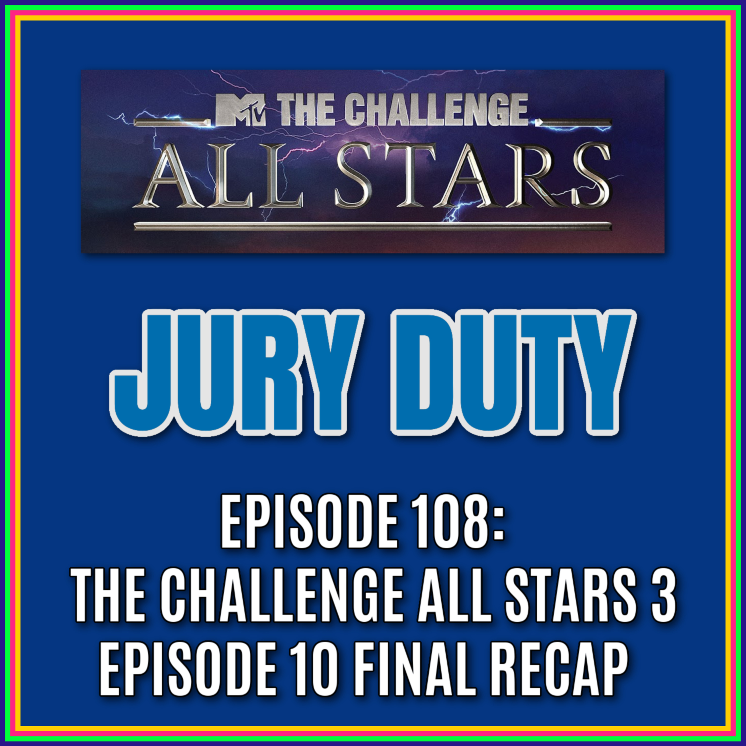 Episode 108: #THECHALLENGE ALL STARS 3 EPISODE 10 FINAL RECAP