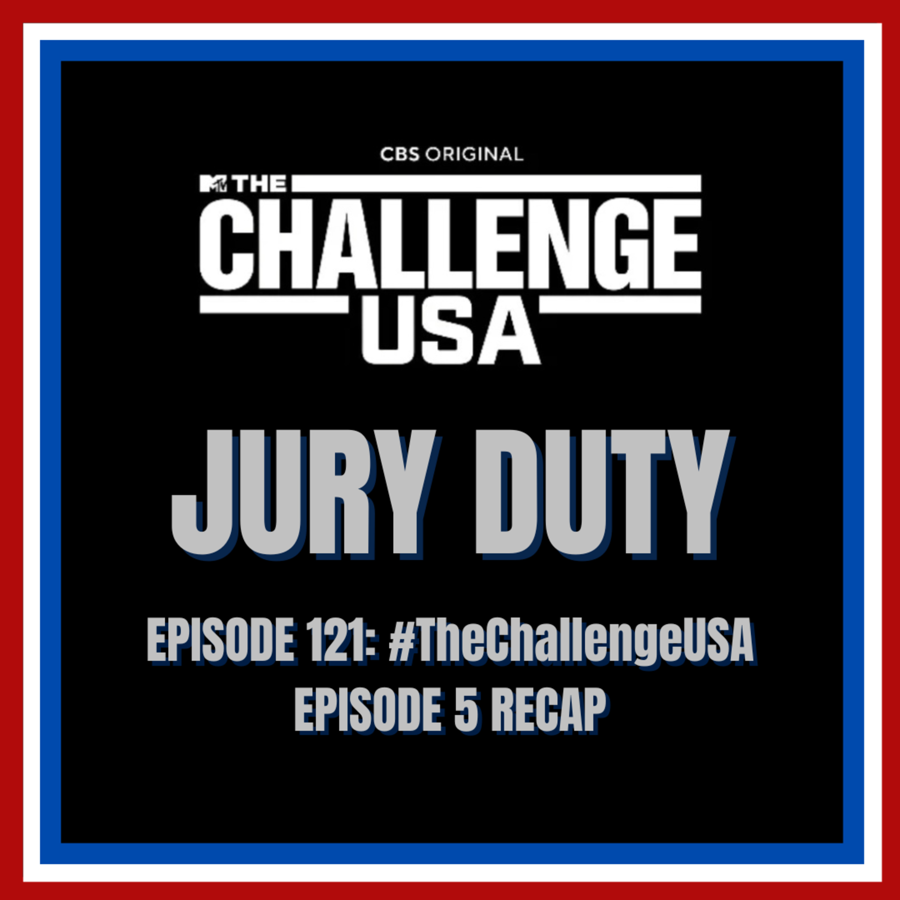Episode 121: #TheChallengeUSA - 8.3.2022 / EPISODE 5 RECAP | The Challenge: USA