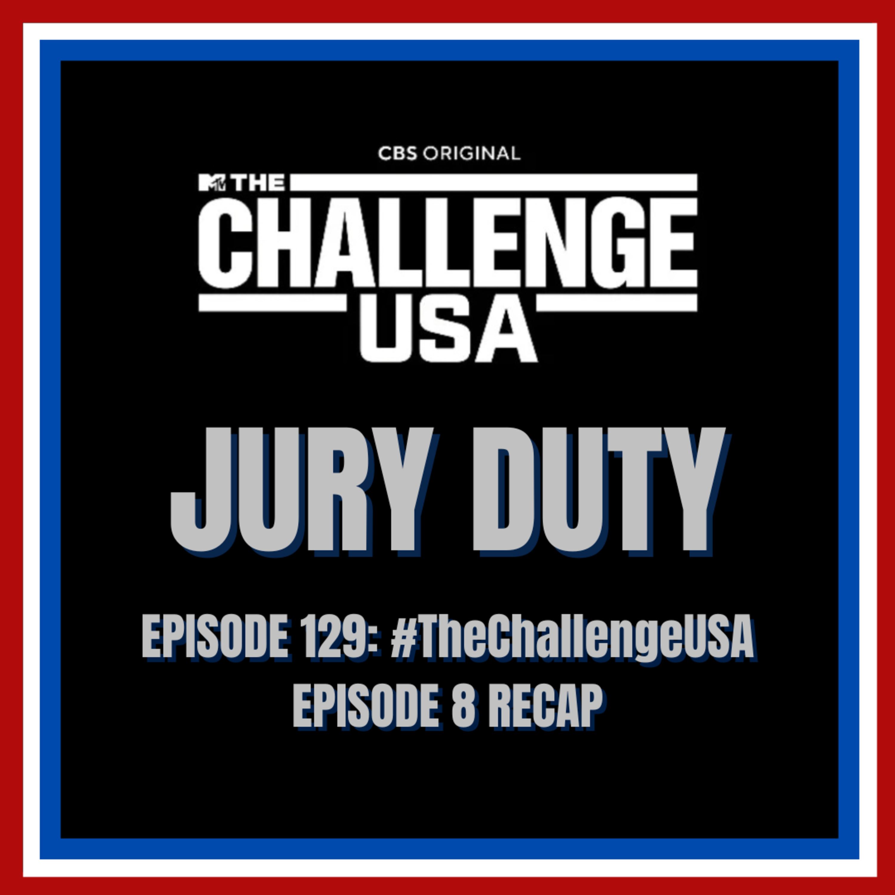 Episode 129: #TheChallengeUSA - 8.24.2022 / Episode 8 RECAP | The Challenge: USA