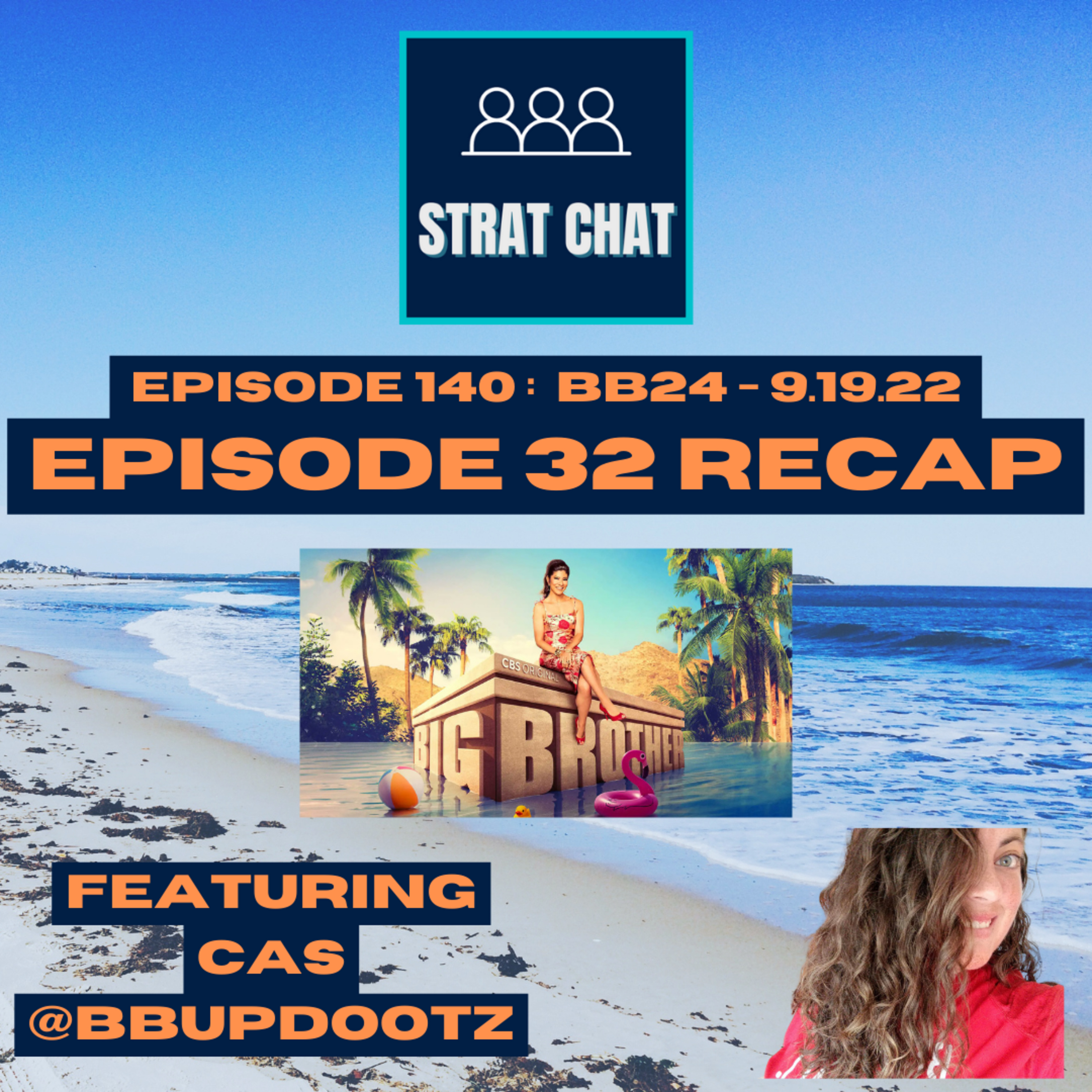 Episode 140: #BB24 - 9.19.22 / EPISODE 32 RECAP | Big Brother US 24