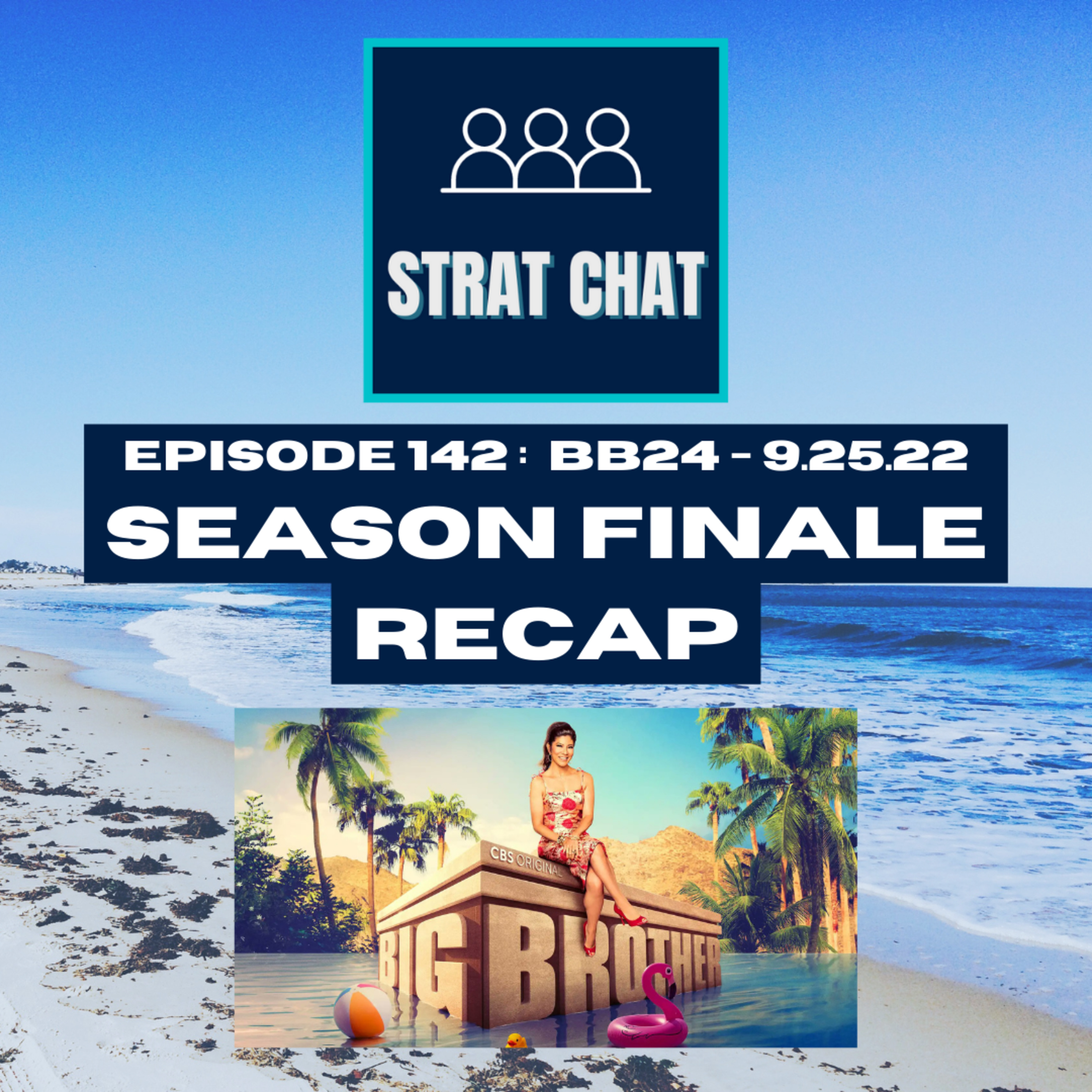 Episode 142: #BB24 - 9.25.22 / SEASON FINALE RECAP