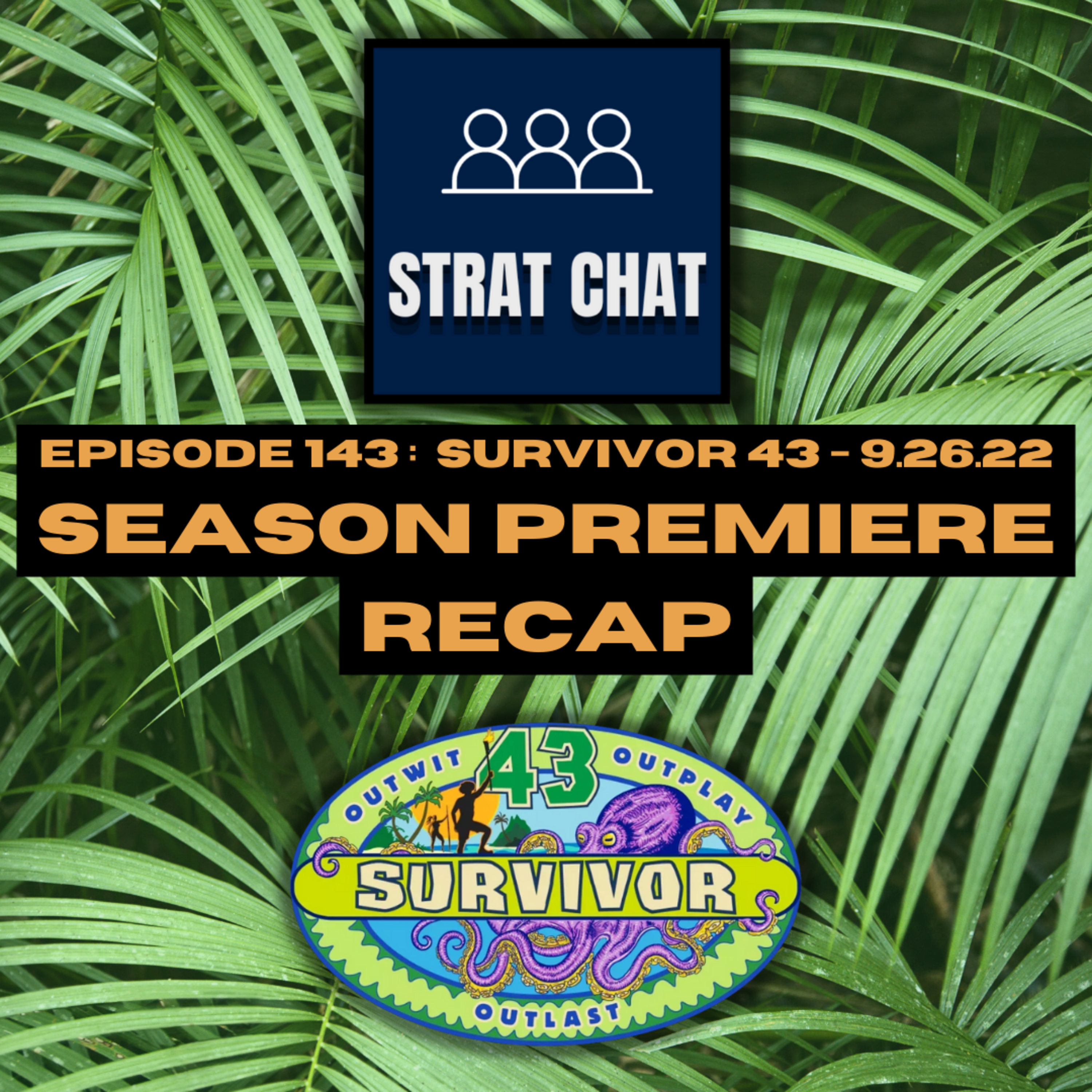 Episode 143: #Survivor43 - SEASON PREMIERE RECAP