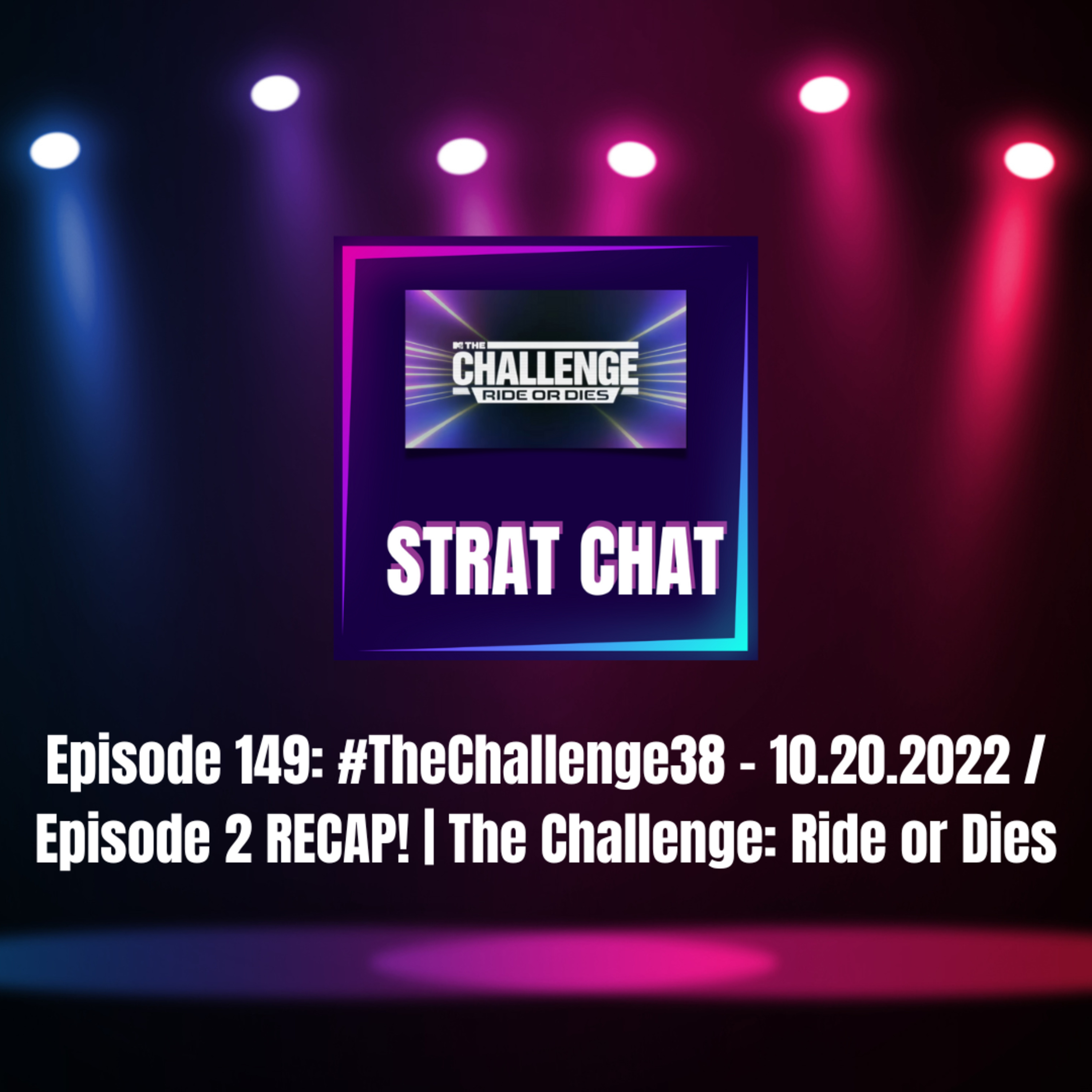Episode 149: #TheChallenge38 - 10.20.2022 / Episode 2 RECAP! | The Challenge 38: Ride or Dies