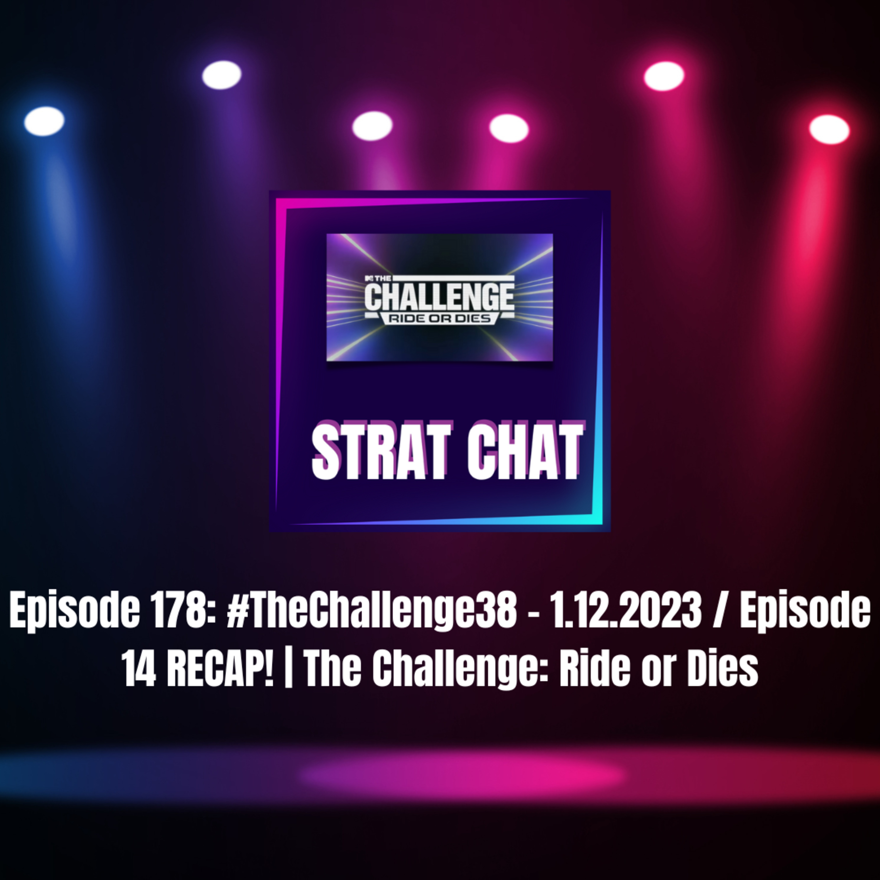 Episode 178: #TheChallenge38 - 1.12.2023 / Episode 14 RECAP! | The Challenge 38: Ride or Dies