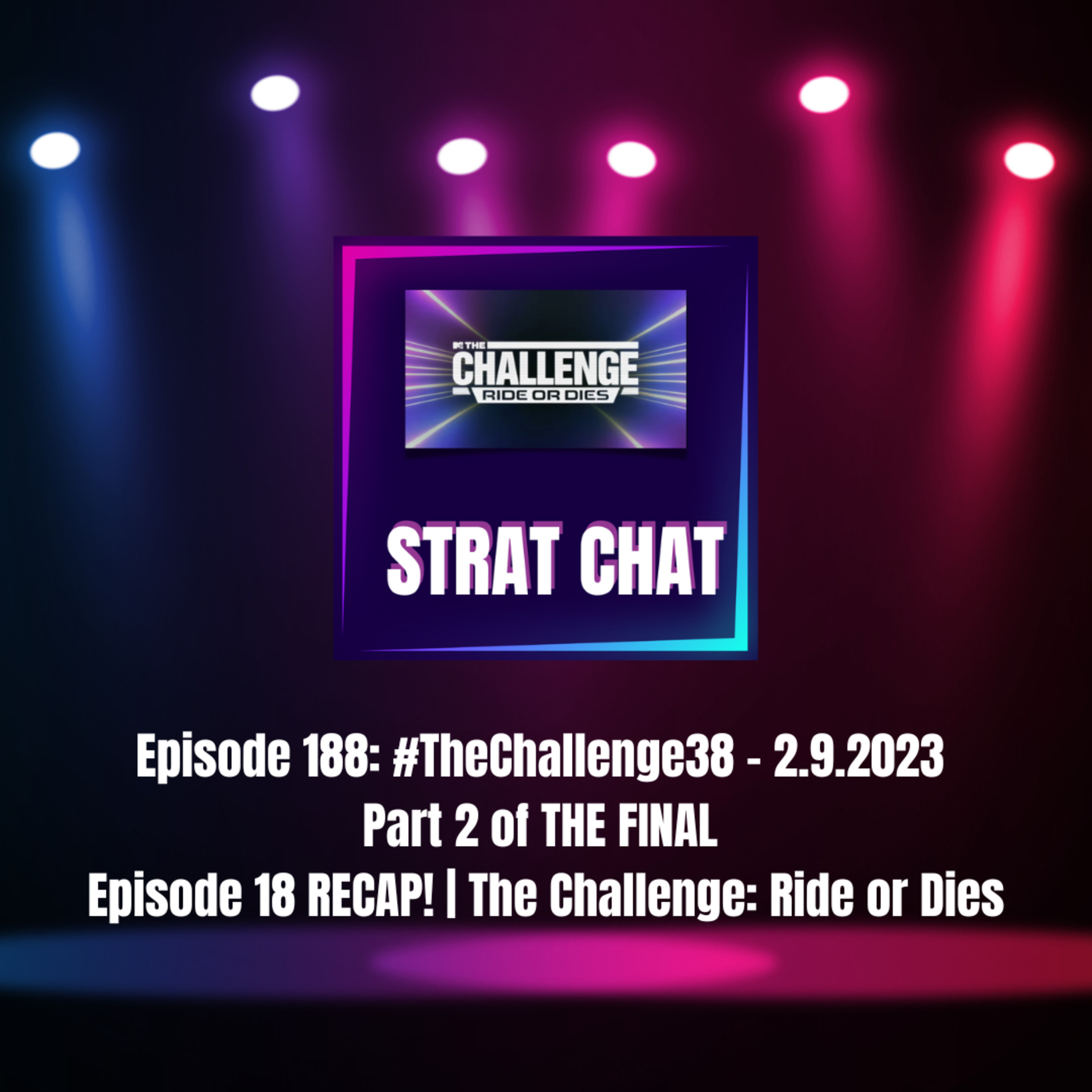 Episode 188: #TheChallenge38 - 2.9.2023 / Part 2 of THE FINAL - RECAP | The Challenge: Ride or Dies